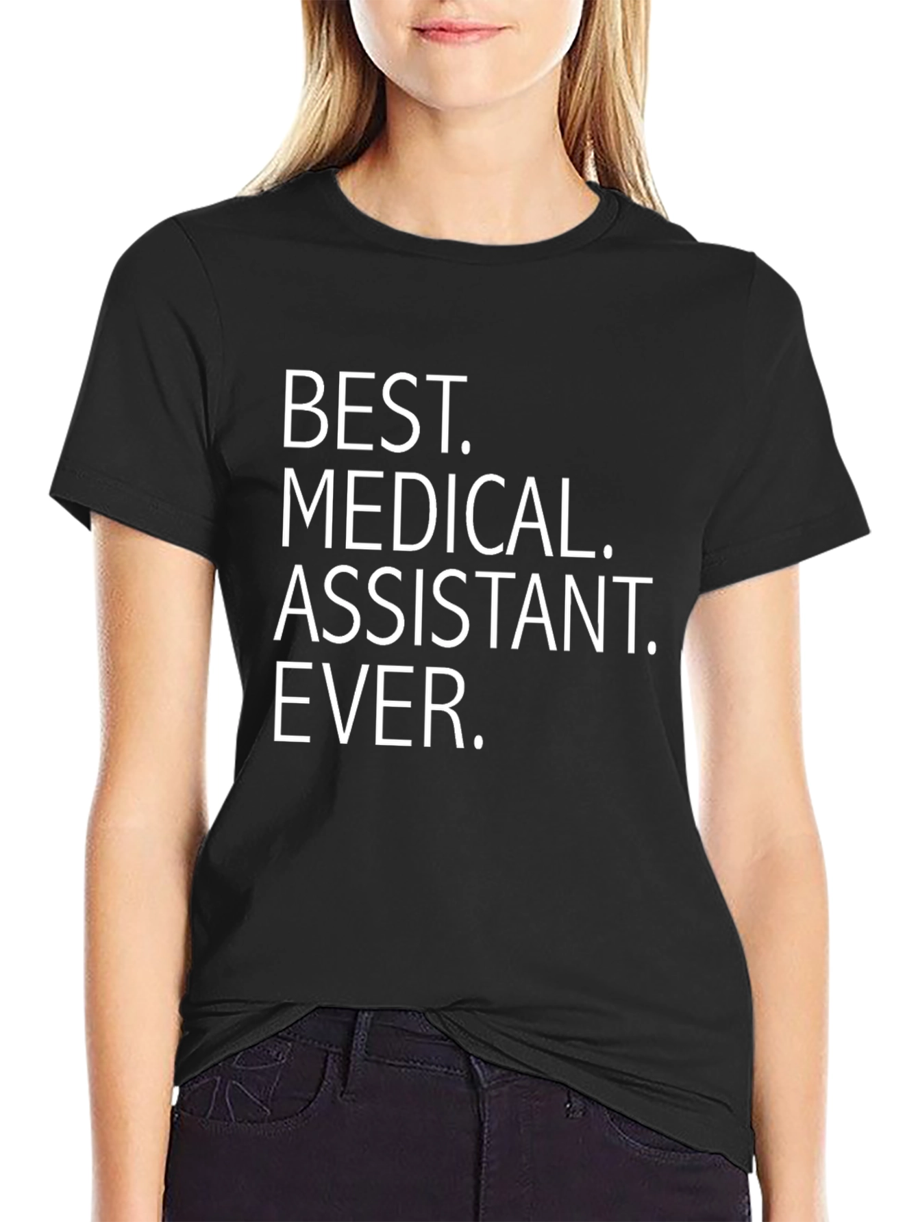 Best Medical Assistant Ever T-Shirt