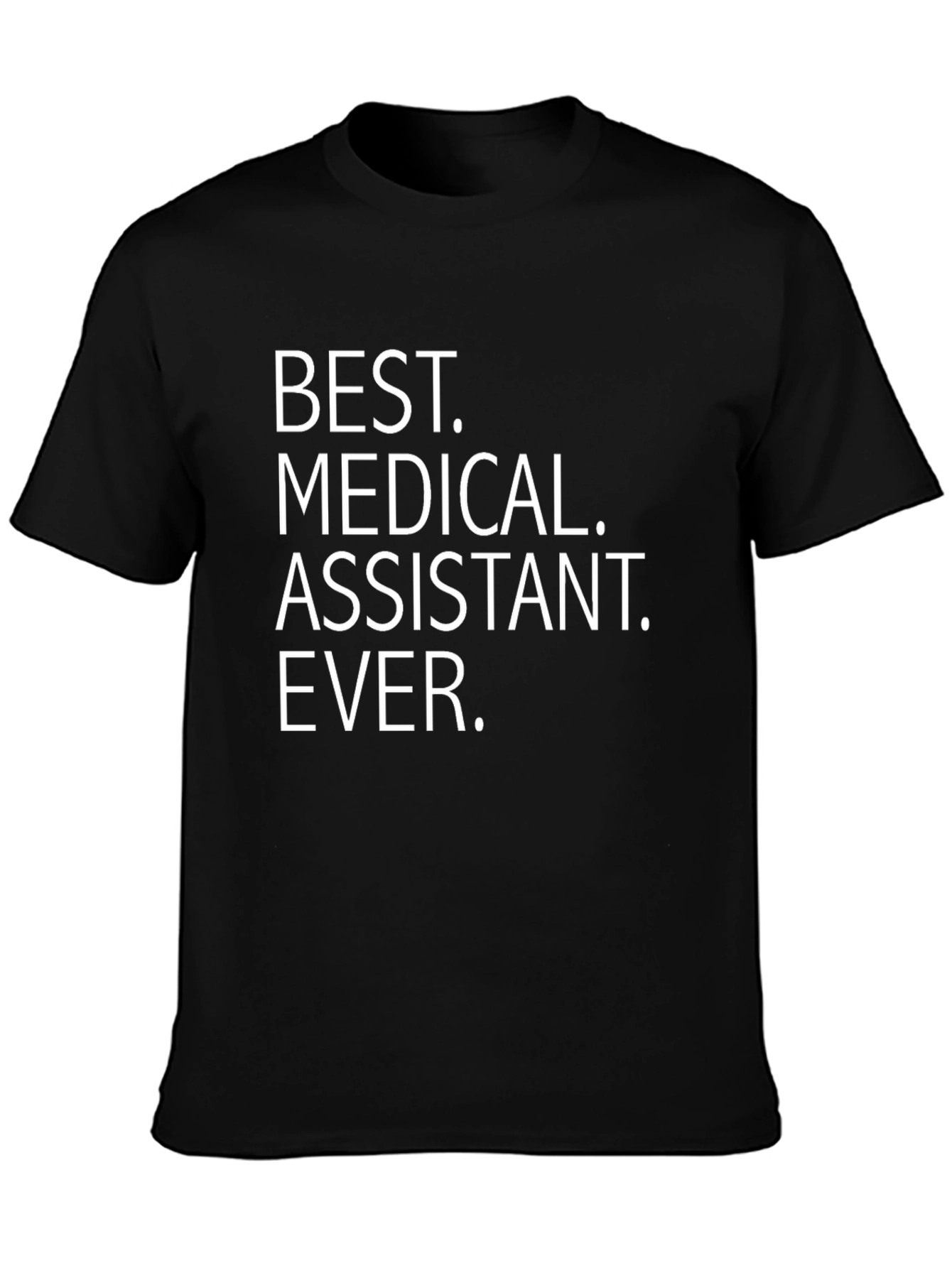 Best Medical Assistant Ever T-Shirt