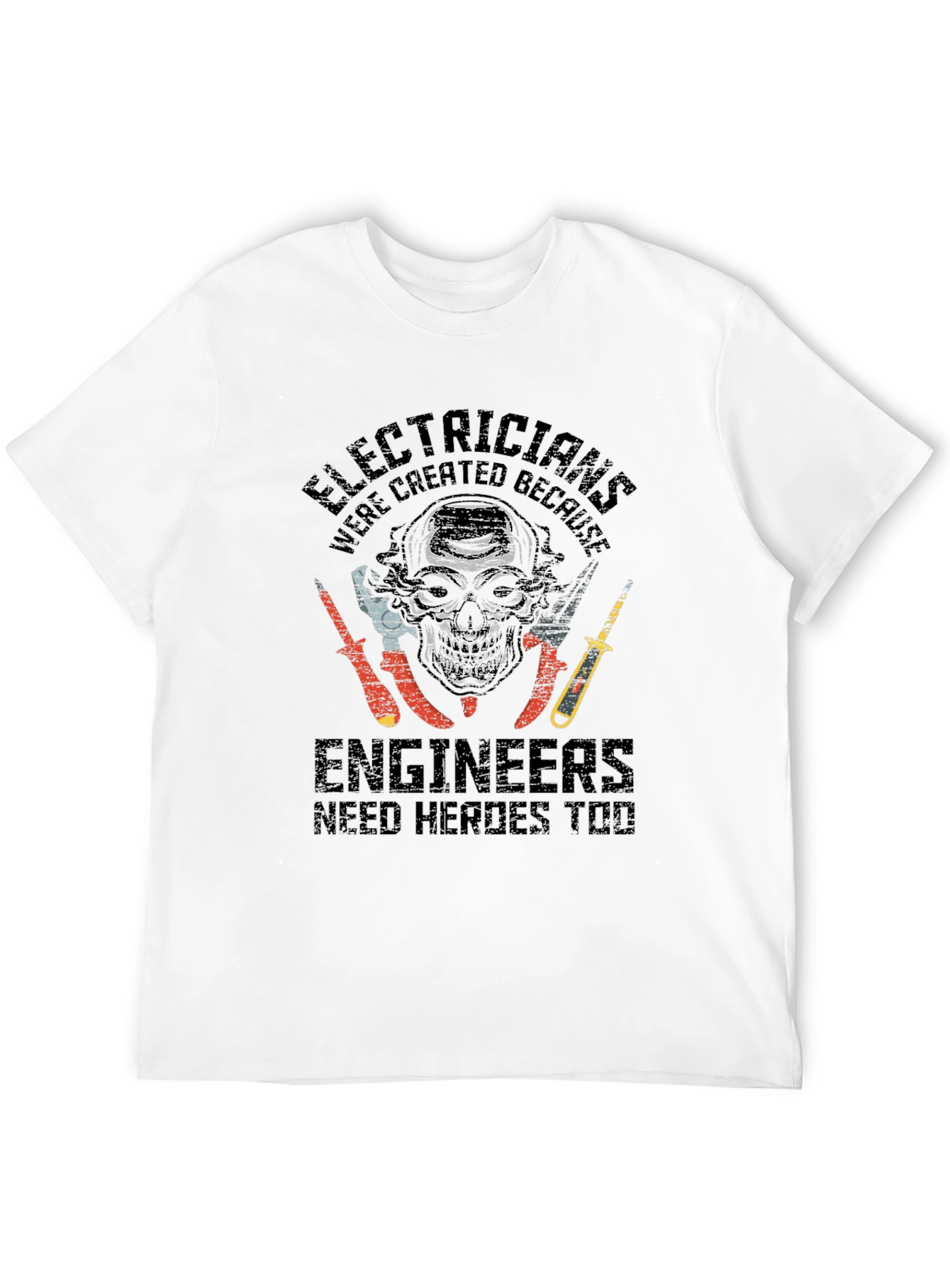 Electricians: Engineers Need Heroes Graphic T-Shirt