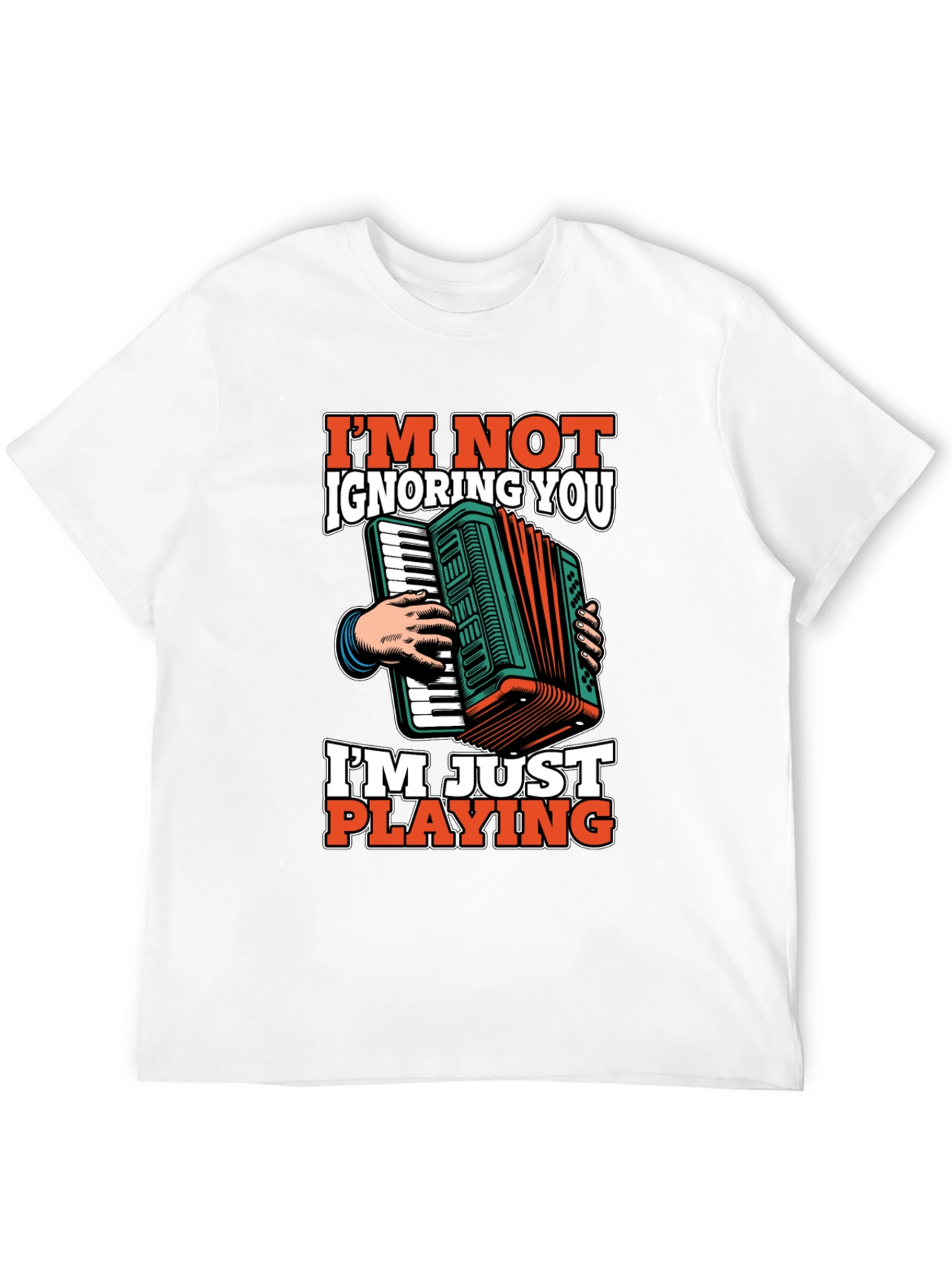 Accordion Player T-Shirt - Im Not Ignoring You Tee