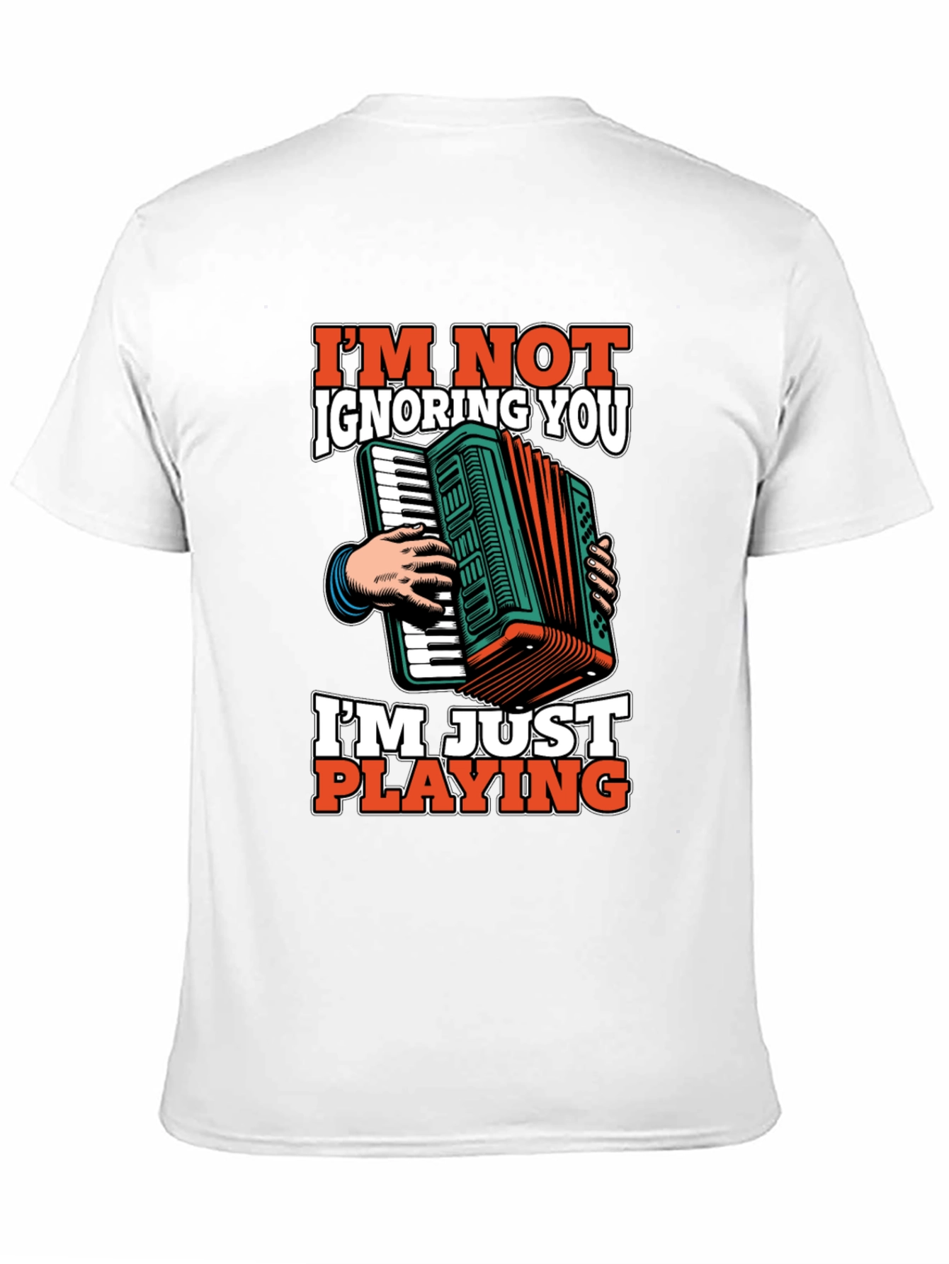 Accordion Player T-Shirt - Im Not Ignoring You Tee