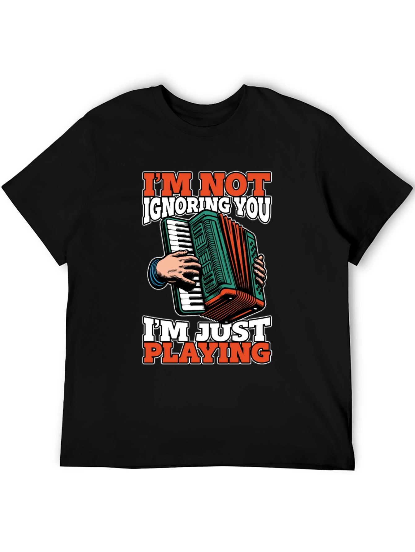 Accordion Player T-Shirt - Im Not Ignoring You Tee