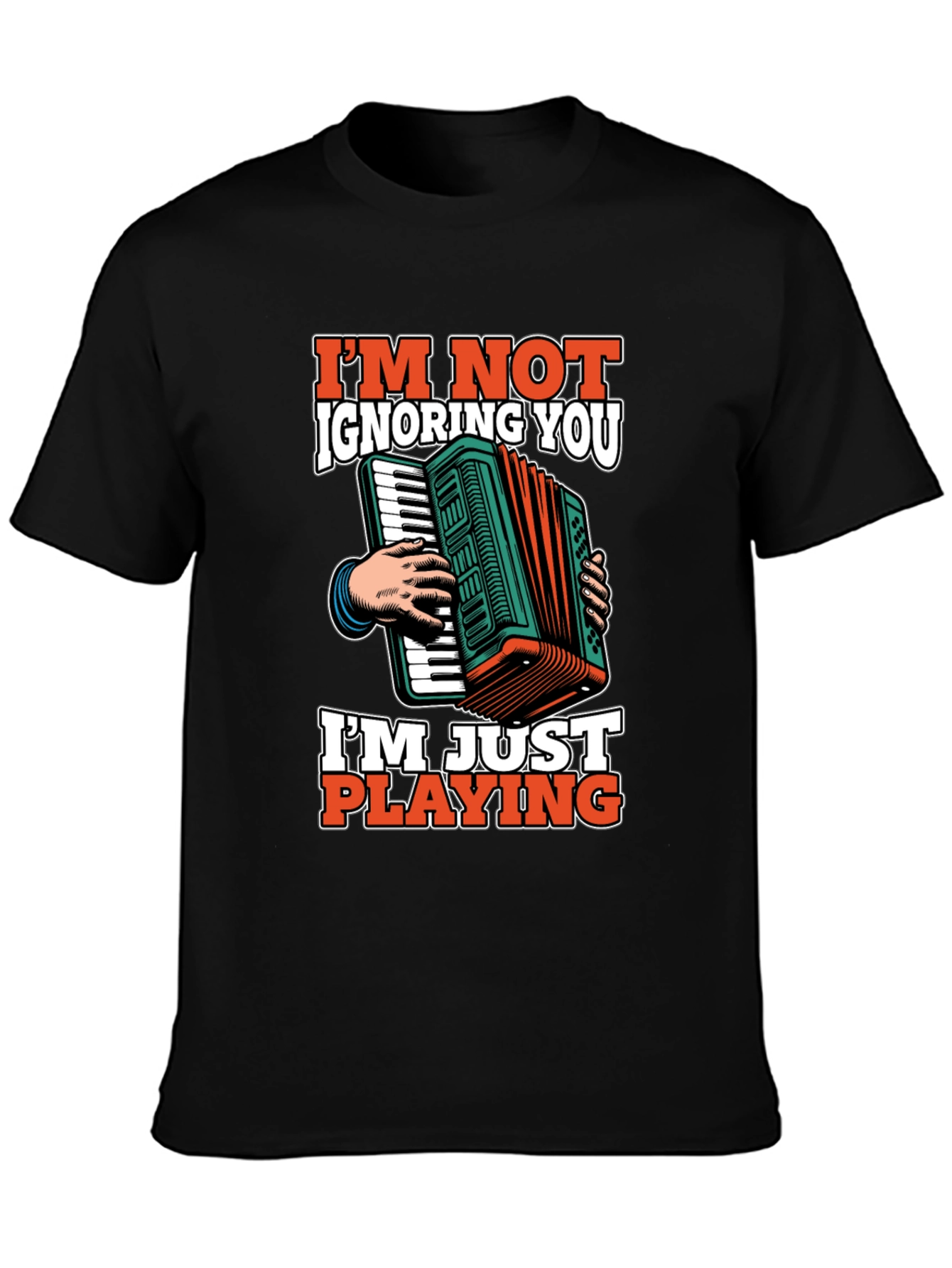 Accordion Player T-Shirt - Im Not Ignoring You Tee