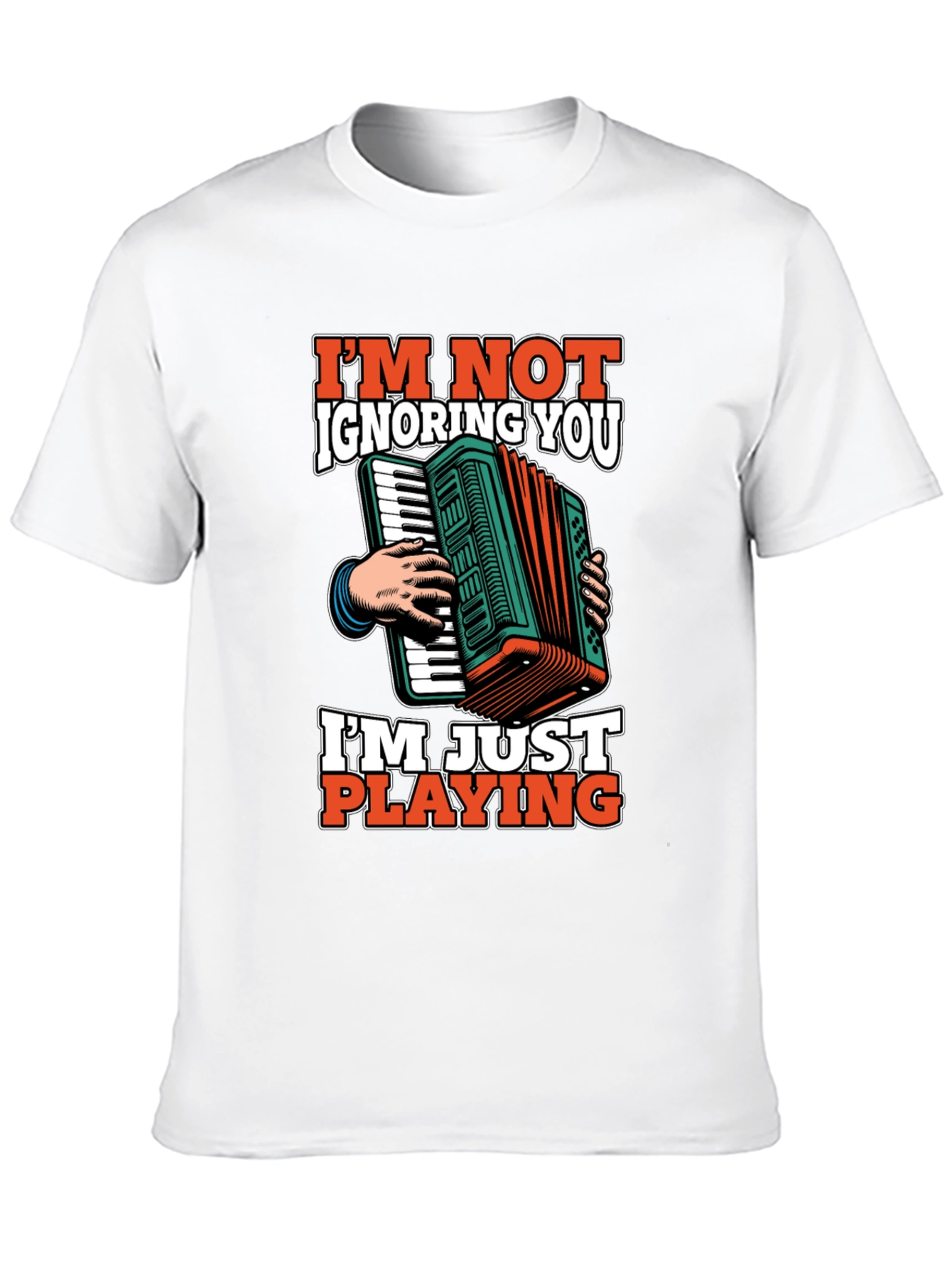 Accordion Player T-Shirt - Im Not Ignoring You Tee