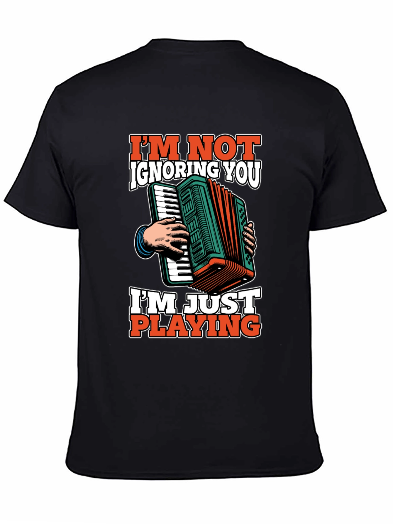 Accordion Player T-Shirt - Im Not Ignoring You Tee