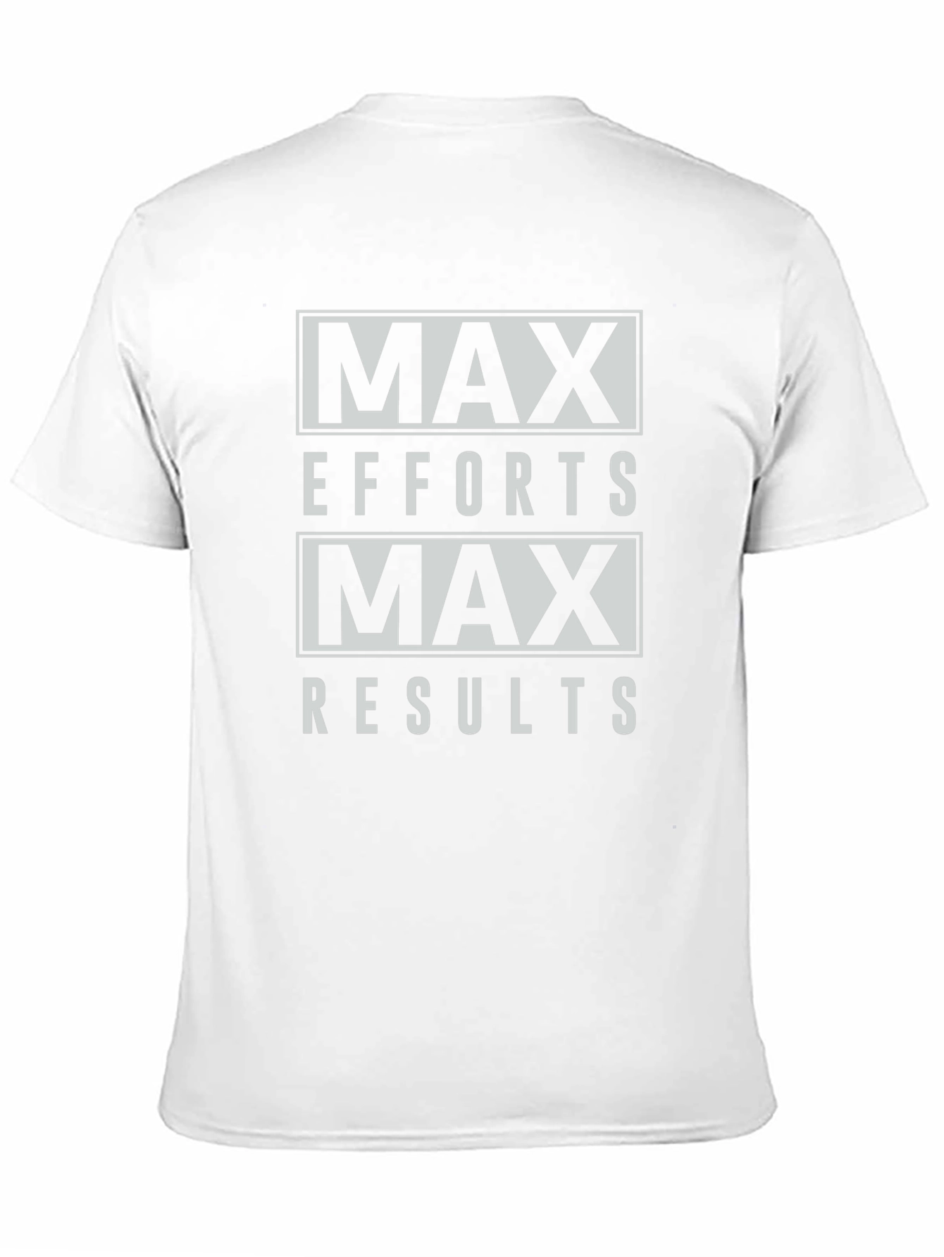 Max Effort Max Results Graphic Tee - Motivational T-Shirt