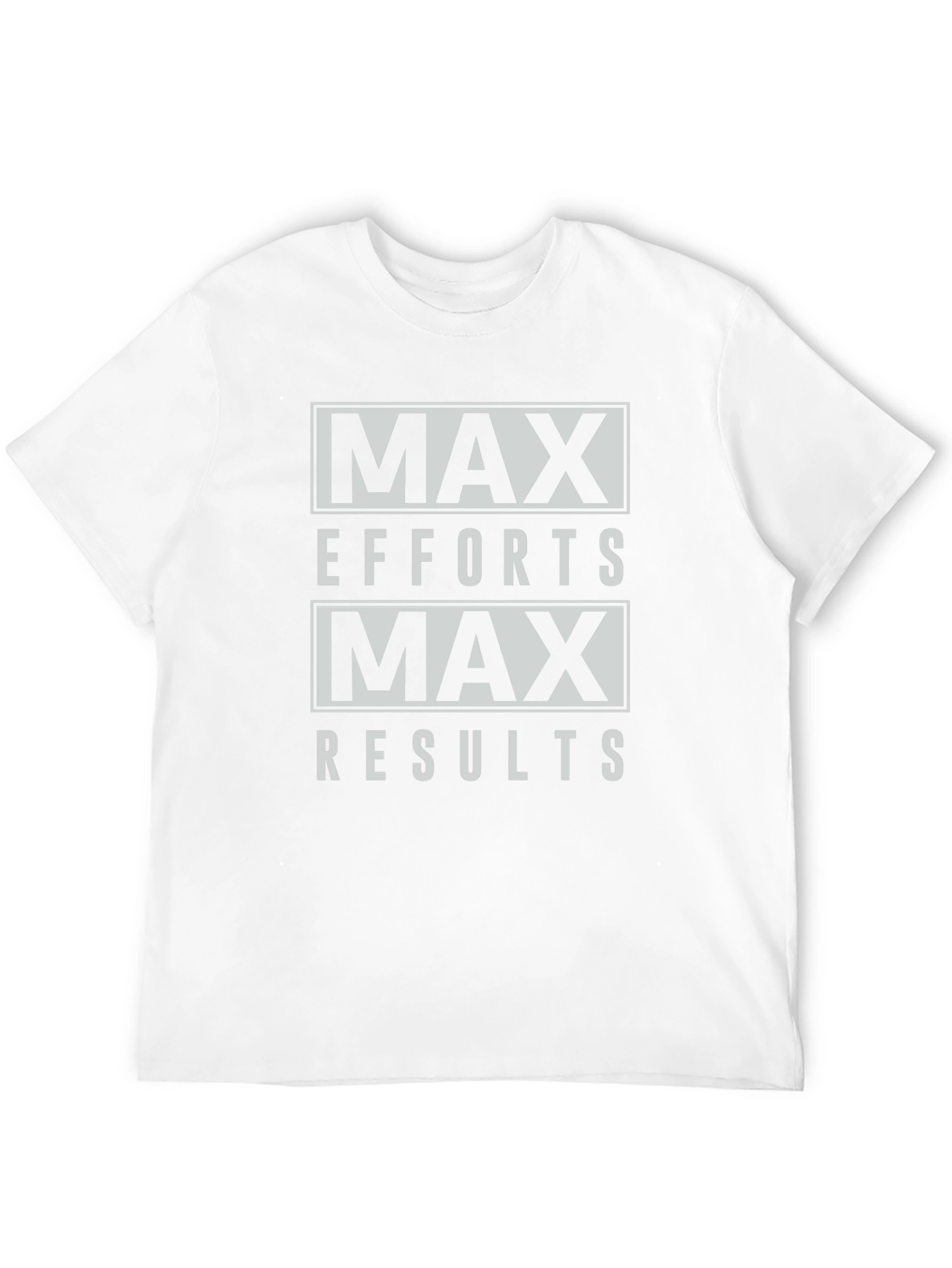 Max Effort Max Results Graphic Tee - Motivational T-Shirt