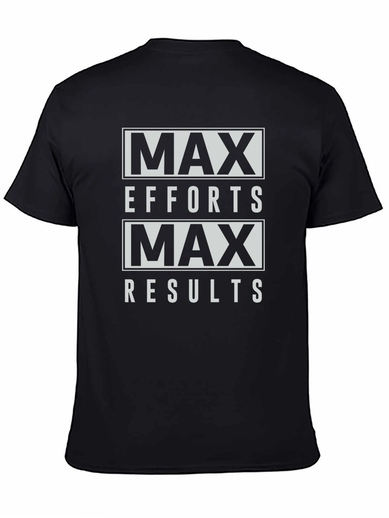 Max Effort Max Results Graphic Tee - Motivational T-Shirt