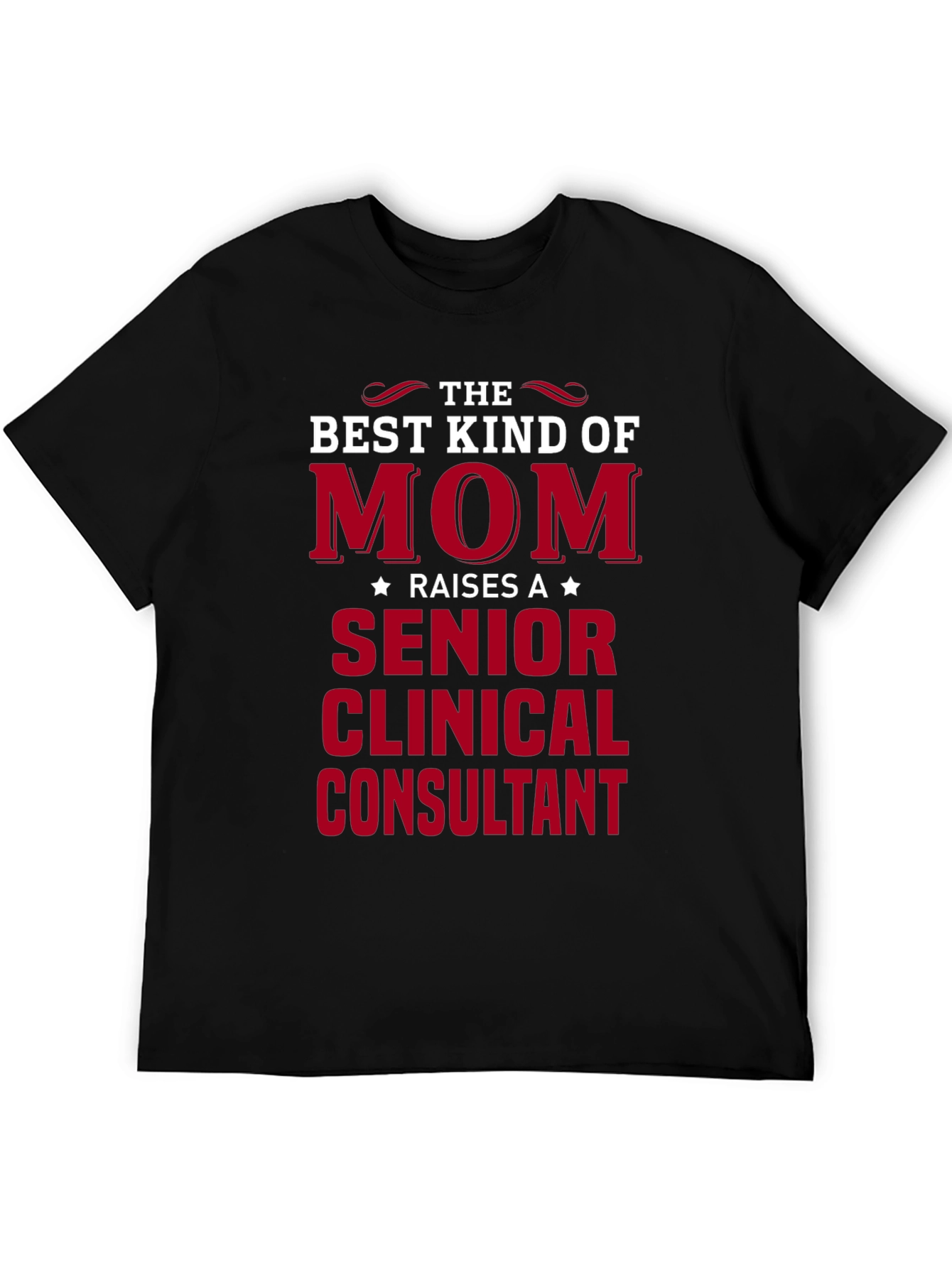 Best Kind of Mom Senior Clinical Consultant T-Shirt