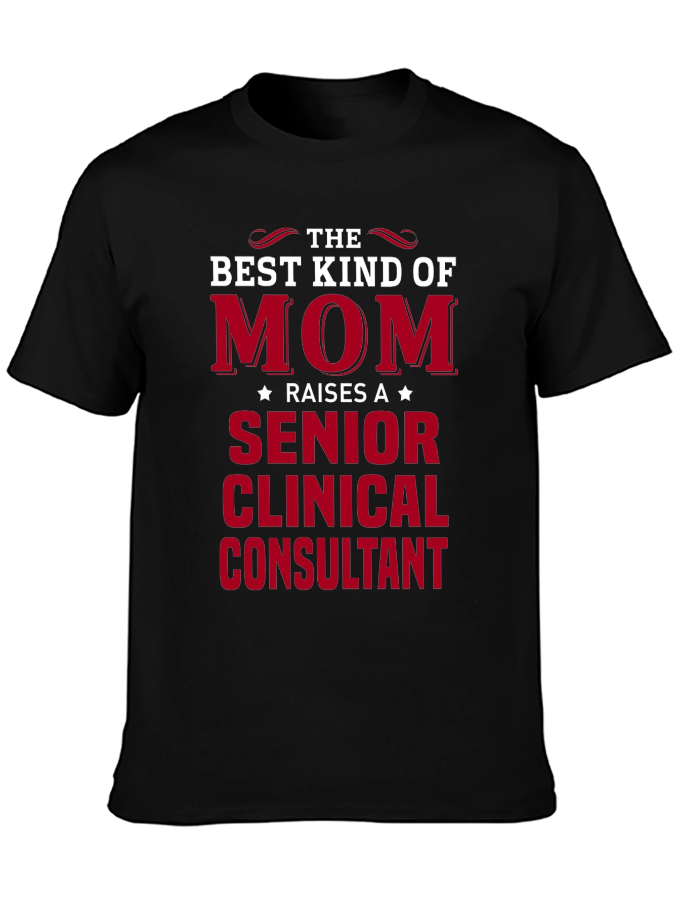 Best Kind of Mom Senior Clinical Consultant T-Shirt