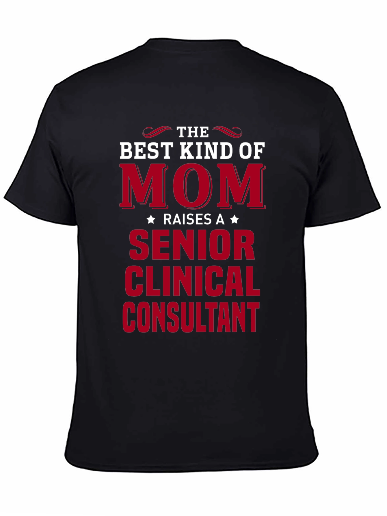 Best Kind of Mom Senior Clinical Consultant T-Shirt