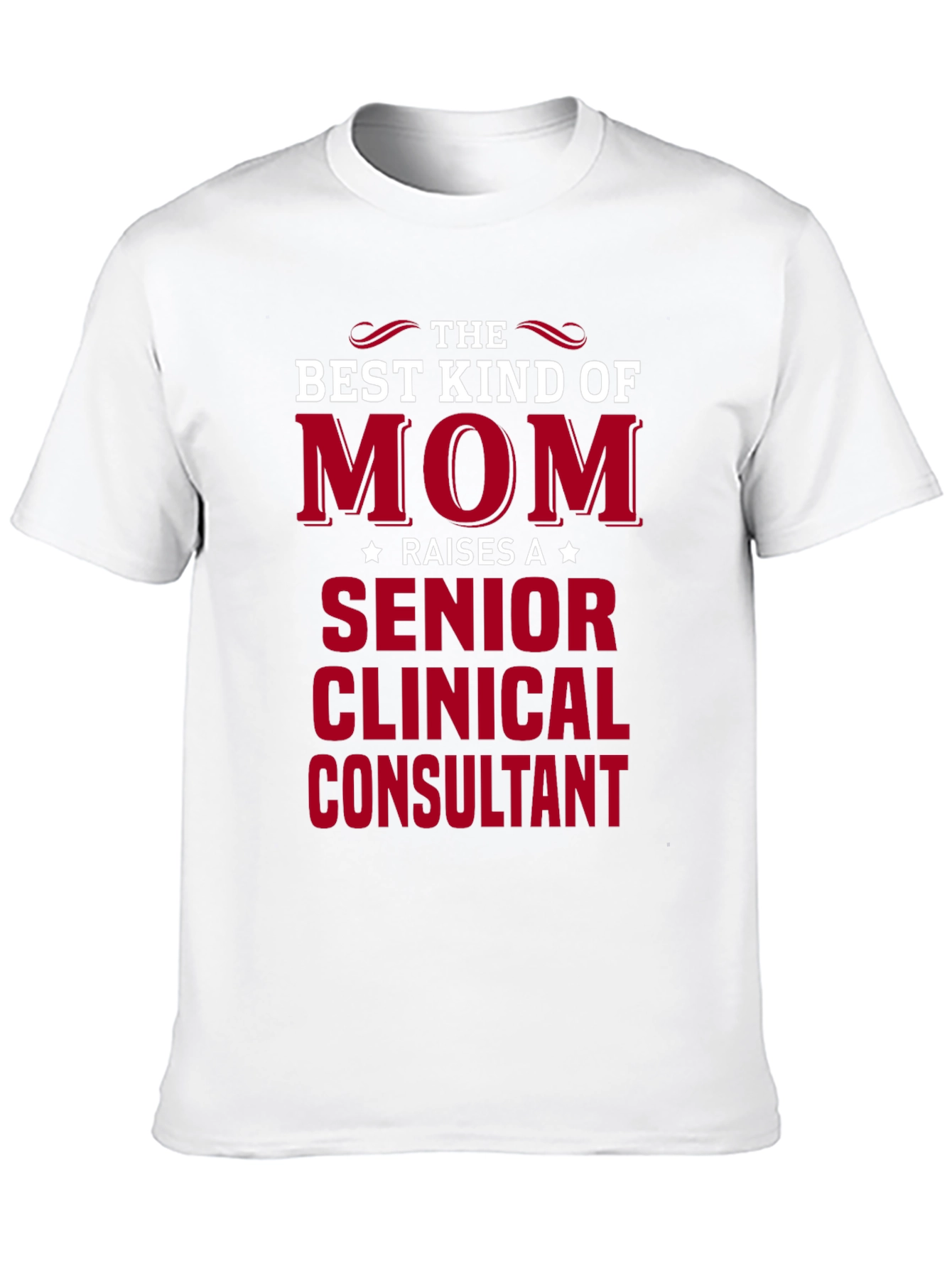 Best Kind of Mom Senior Clinical Consultant T-Shirt