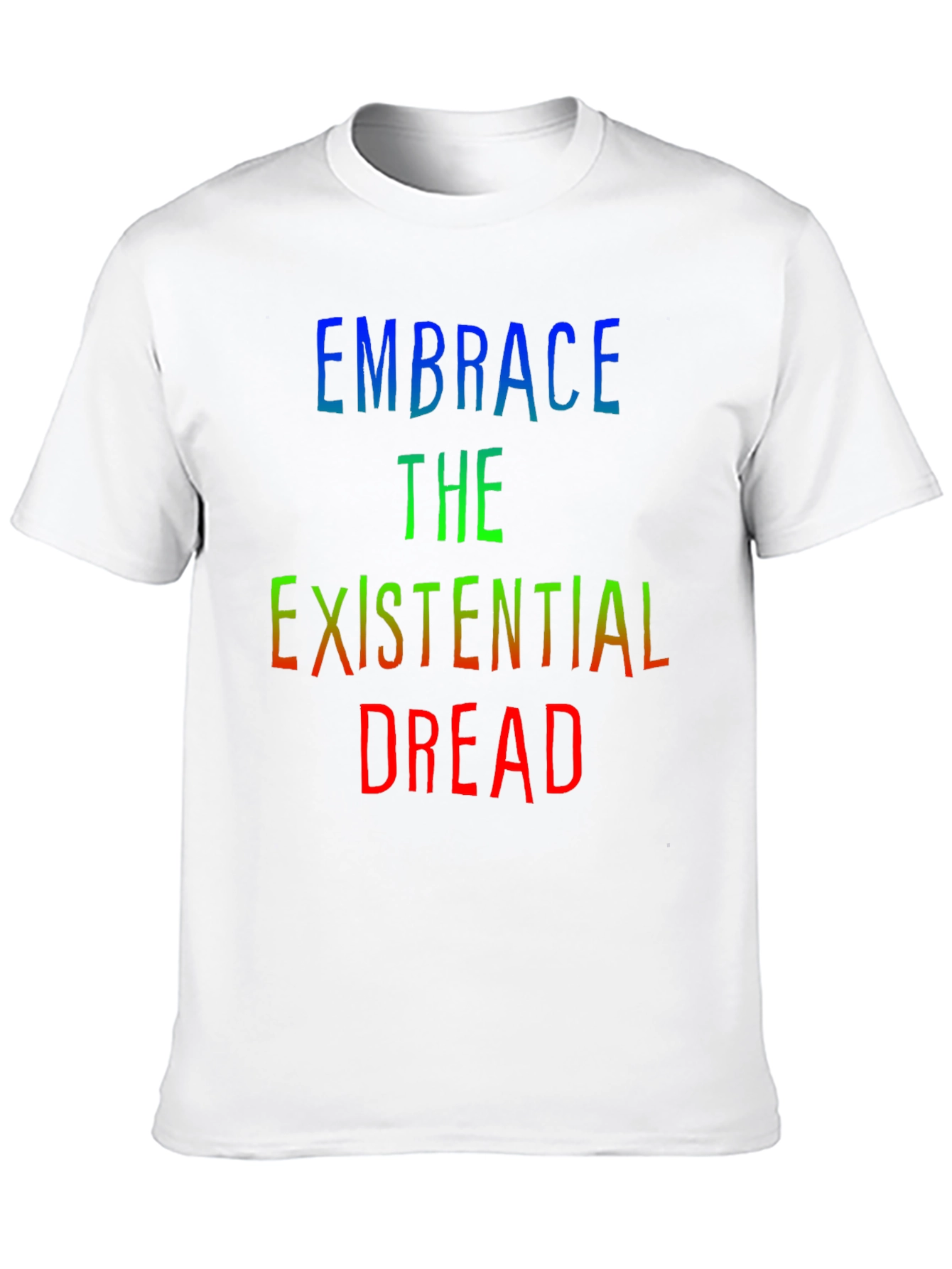 Embrace Existential Dread Tee - Black Graphic T-Shirt