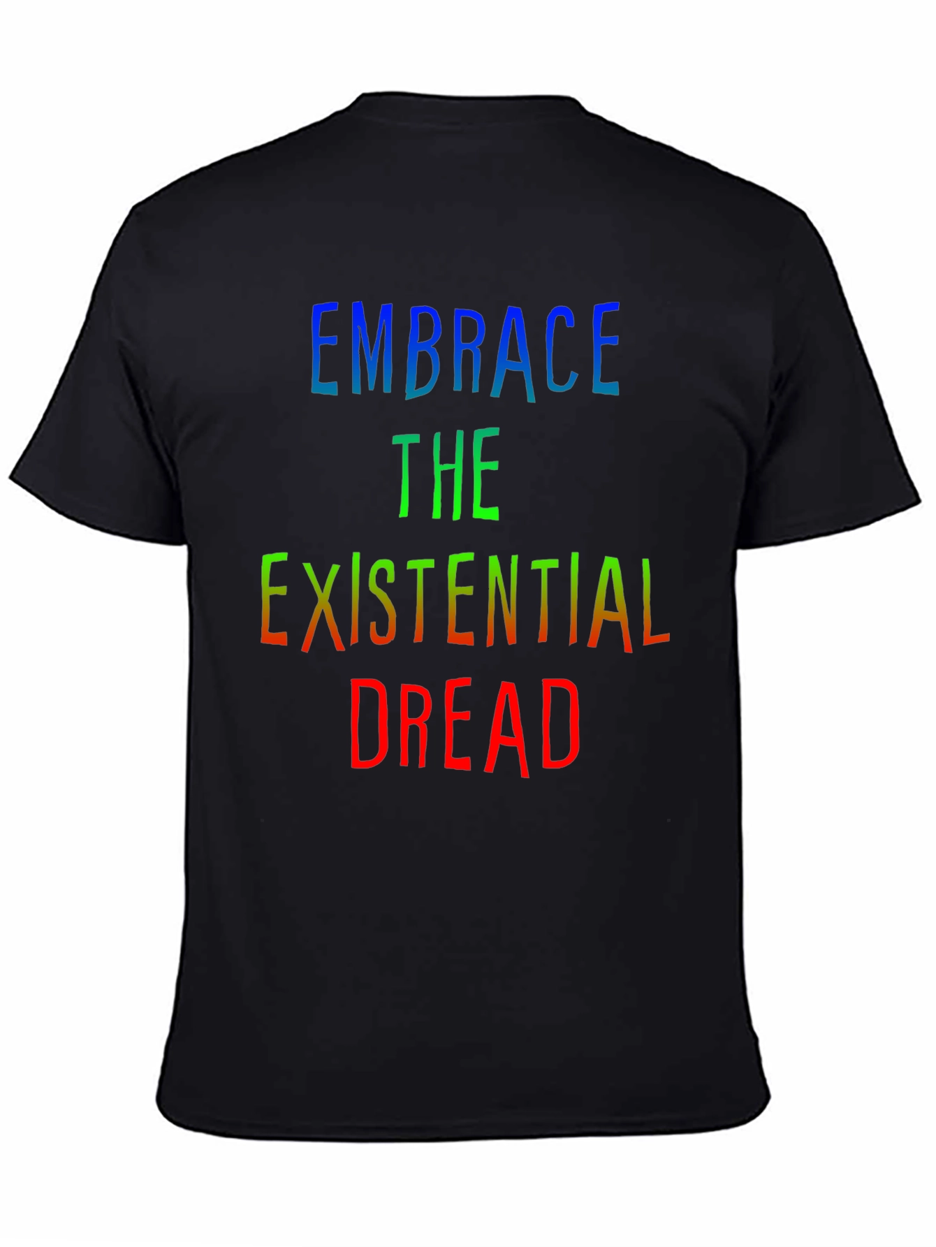 Embrace Existential Dread Tee - Black Graphic T-Shirt