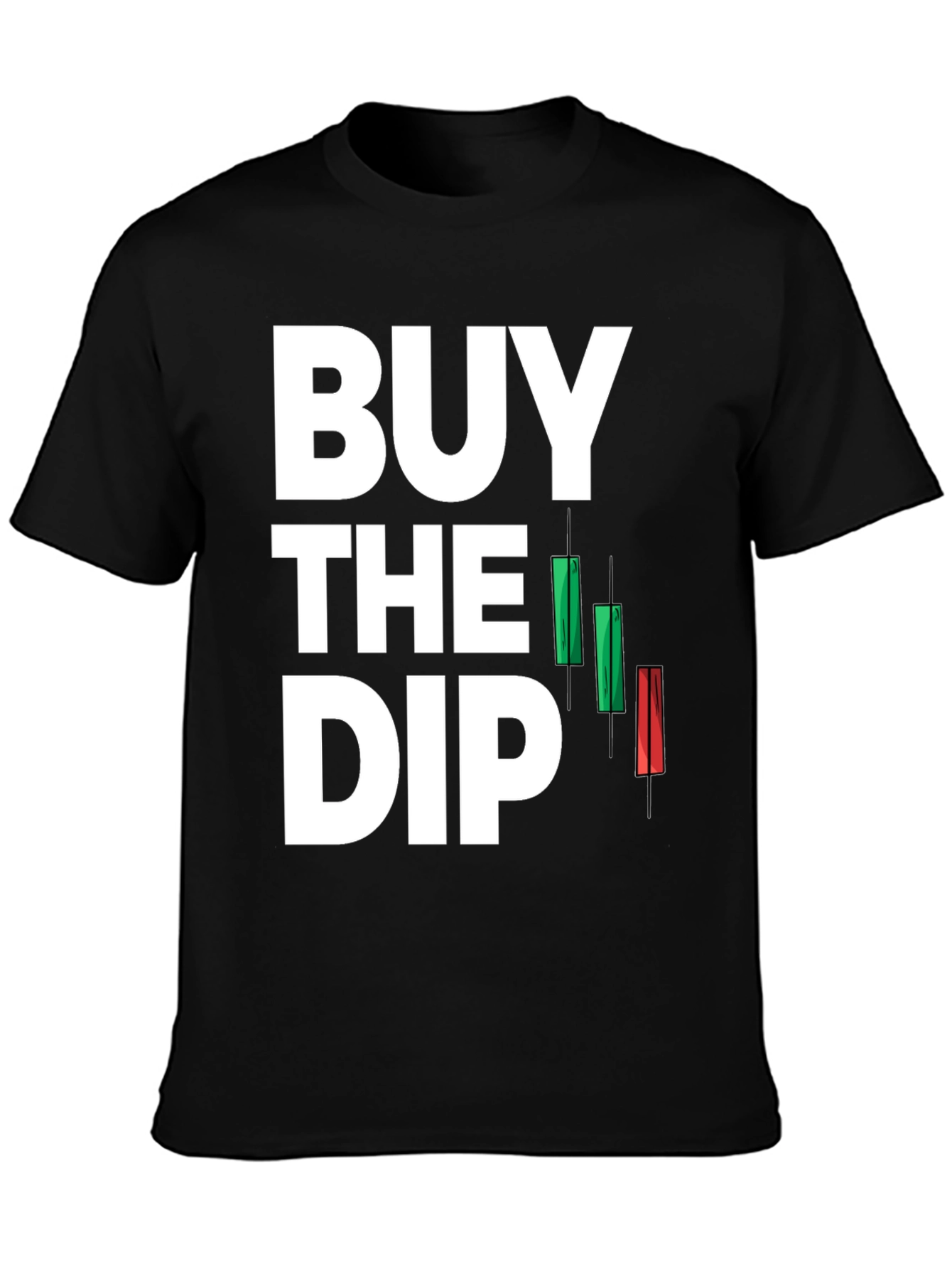 Buy the Dip T-Shirt - Stock Market Investor Tee