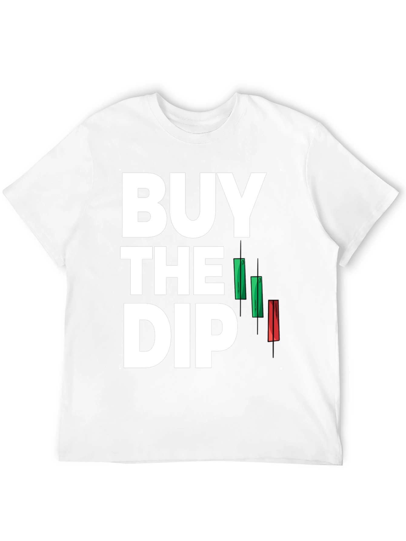 Buy the Dip T-Shirt - Stock Market Investor Tee