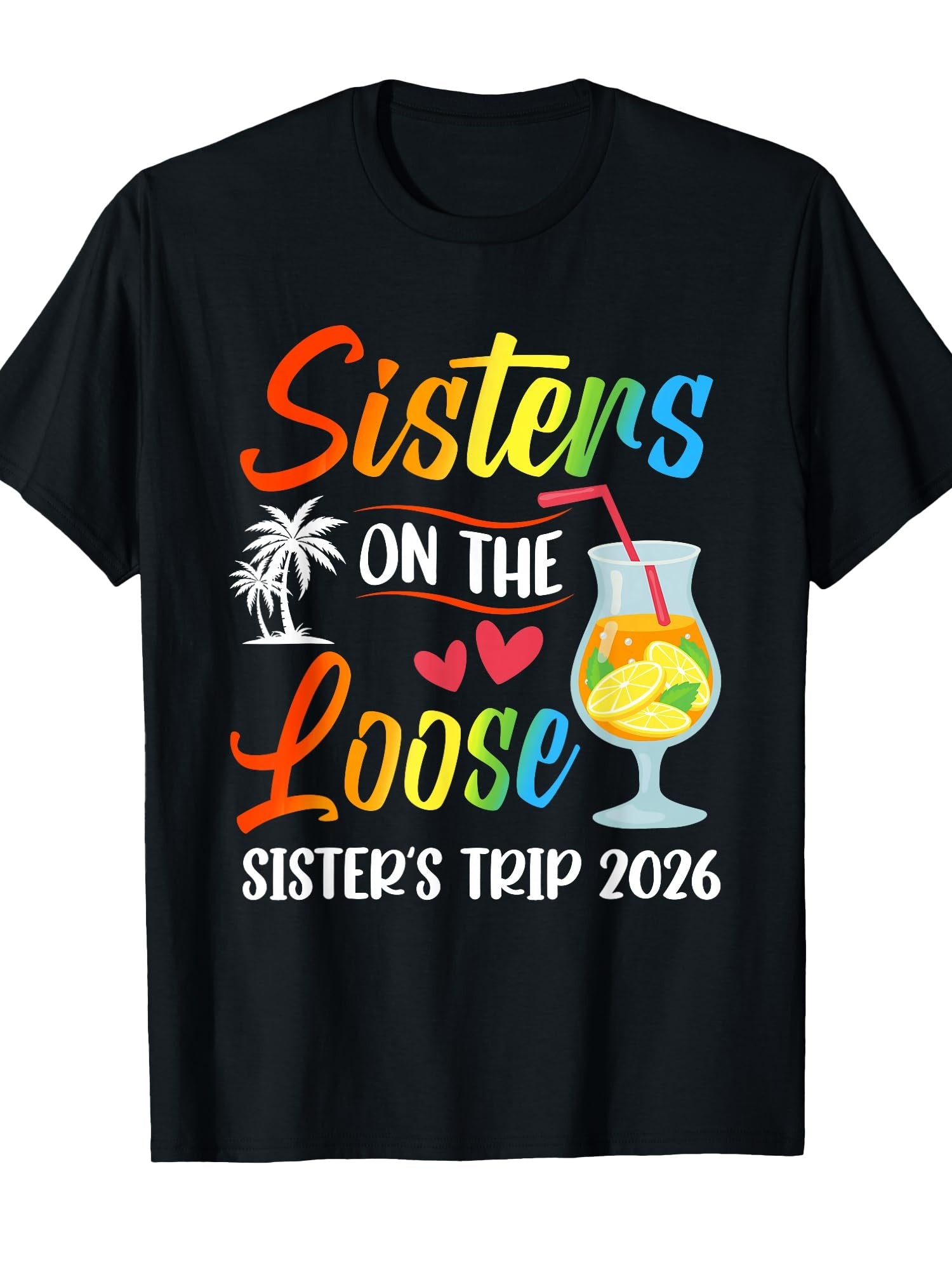 Sister On The Loose Sister's Trip 2026 Sister's Weekend Trip T-Shirt