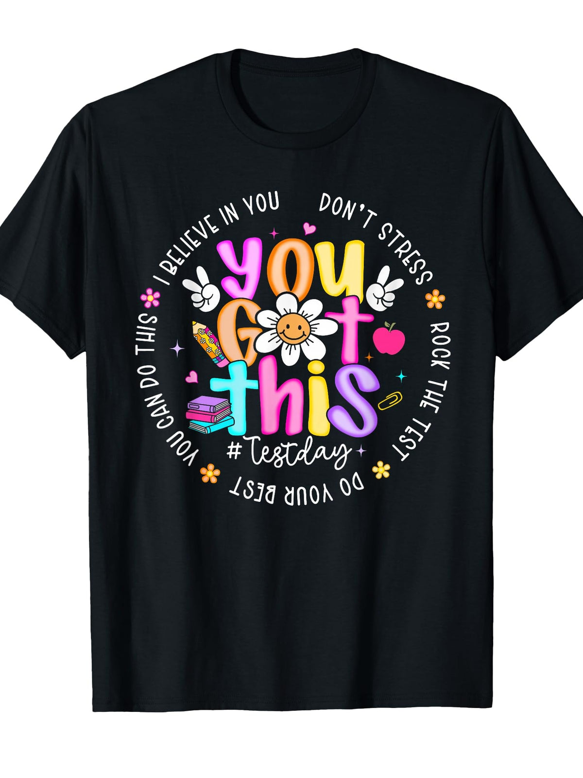 Test Day You Got This Don't Stress Testing Teacher Student T-Shirt