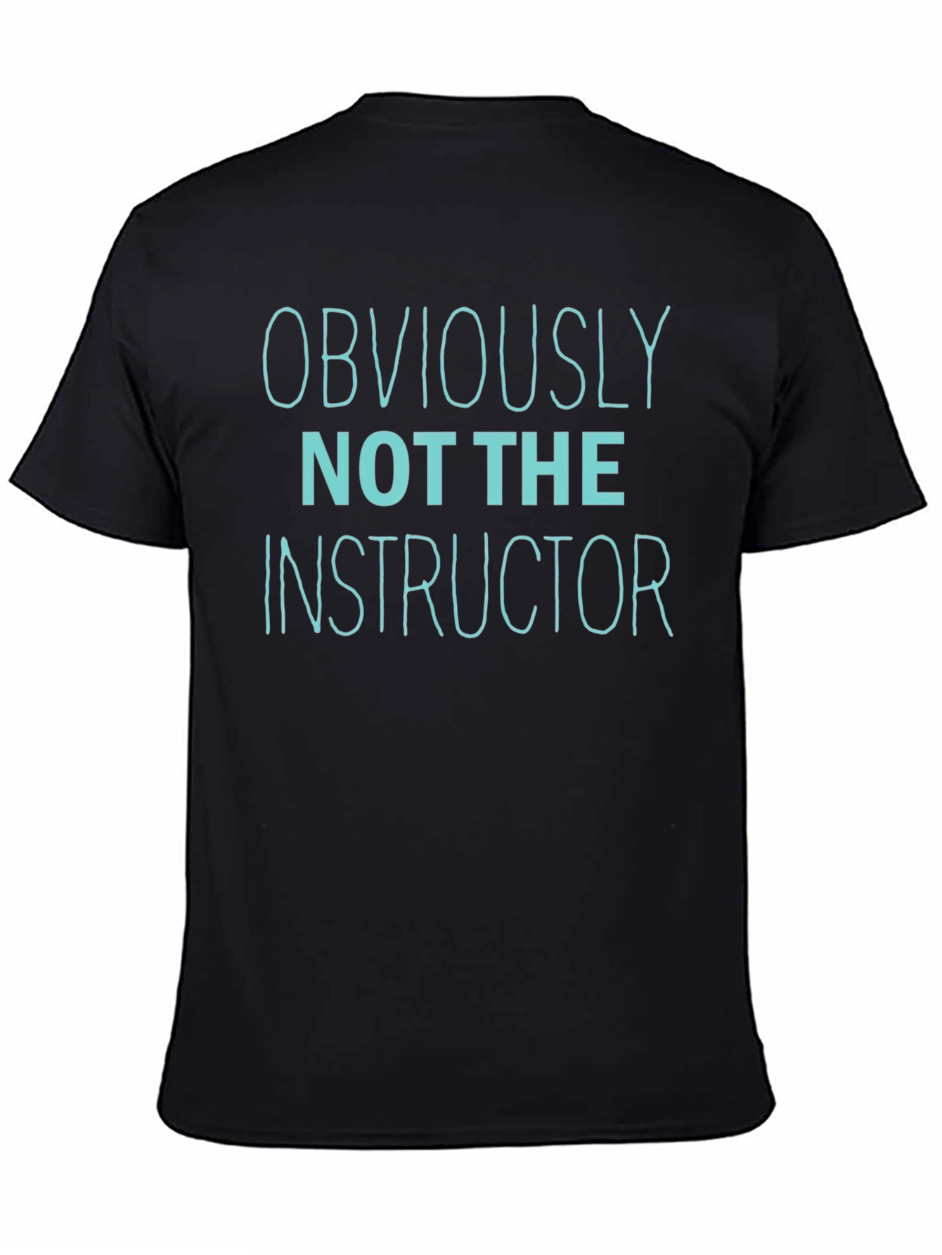 Obviously Not The Instructor Graphic Tee - Black Cotton Blend