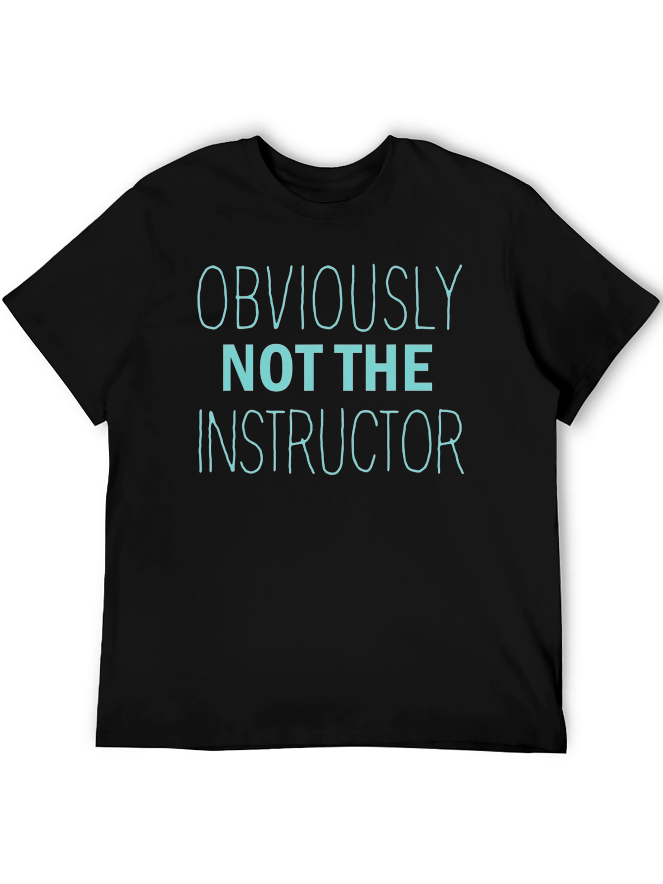 Obviously Not The Instructor Graphic Tee - Black Cotton Blend