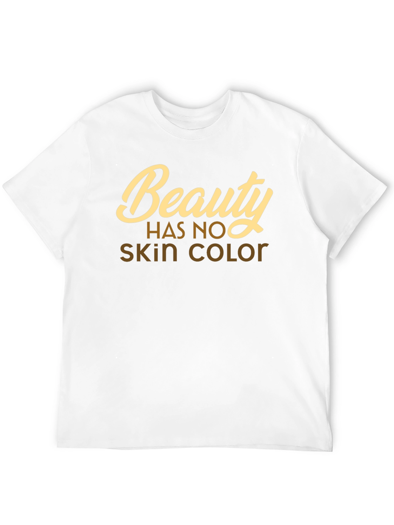 Beauty Has No Skin Color T-Shirt