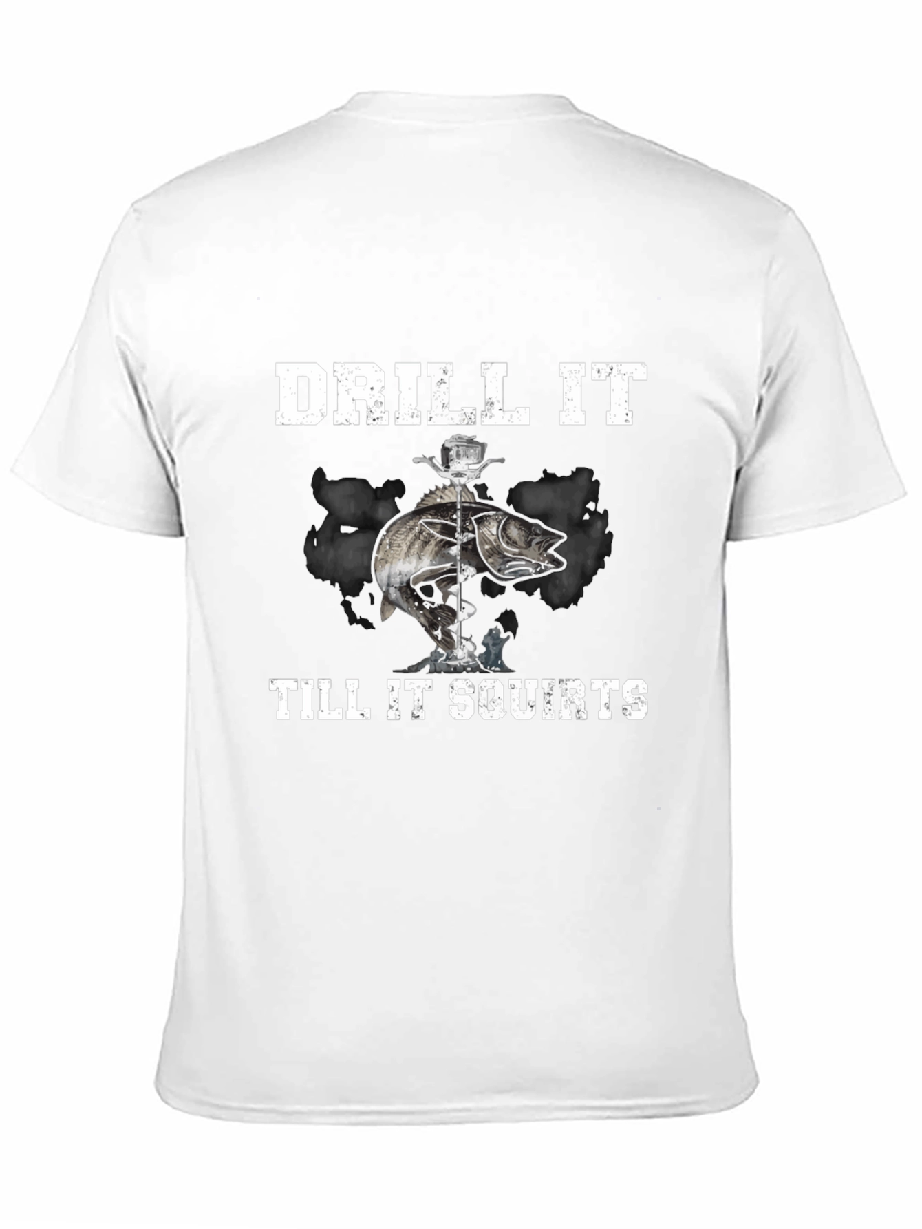 Drill It Till It Squirts T-Shirt