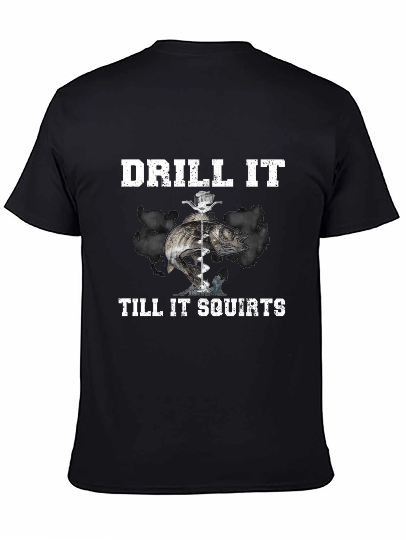 Drill It Till It Squirts T-Shirt