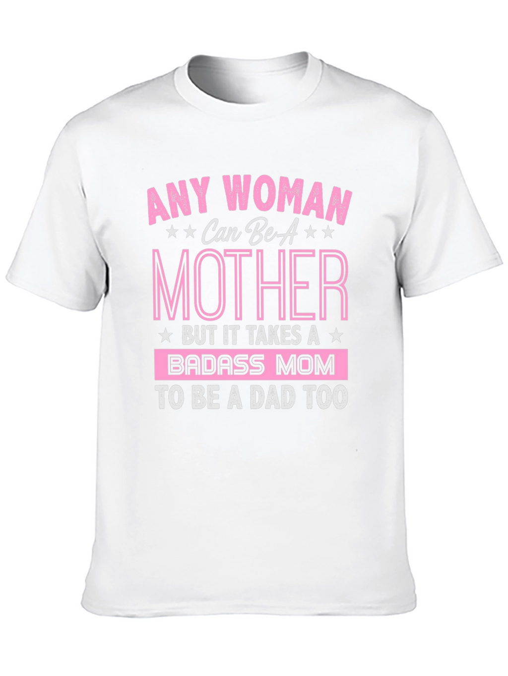 Badass Mom T-Shirt - Mothers Day Gift