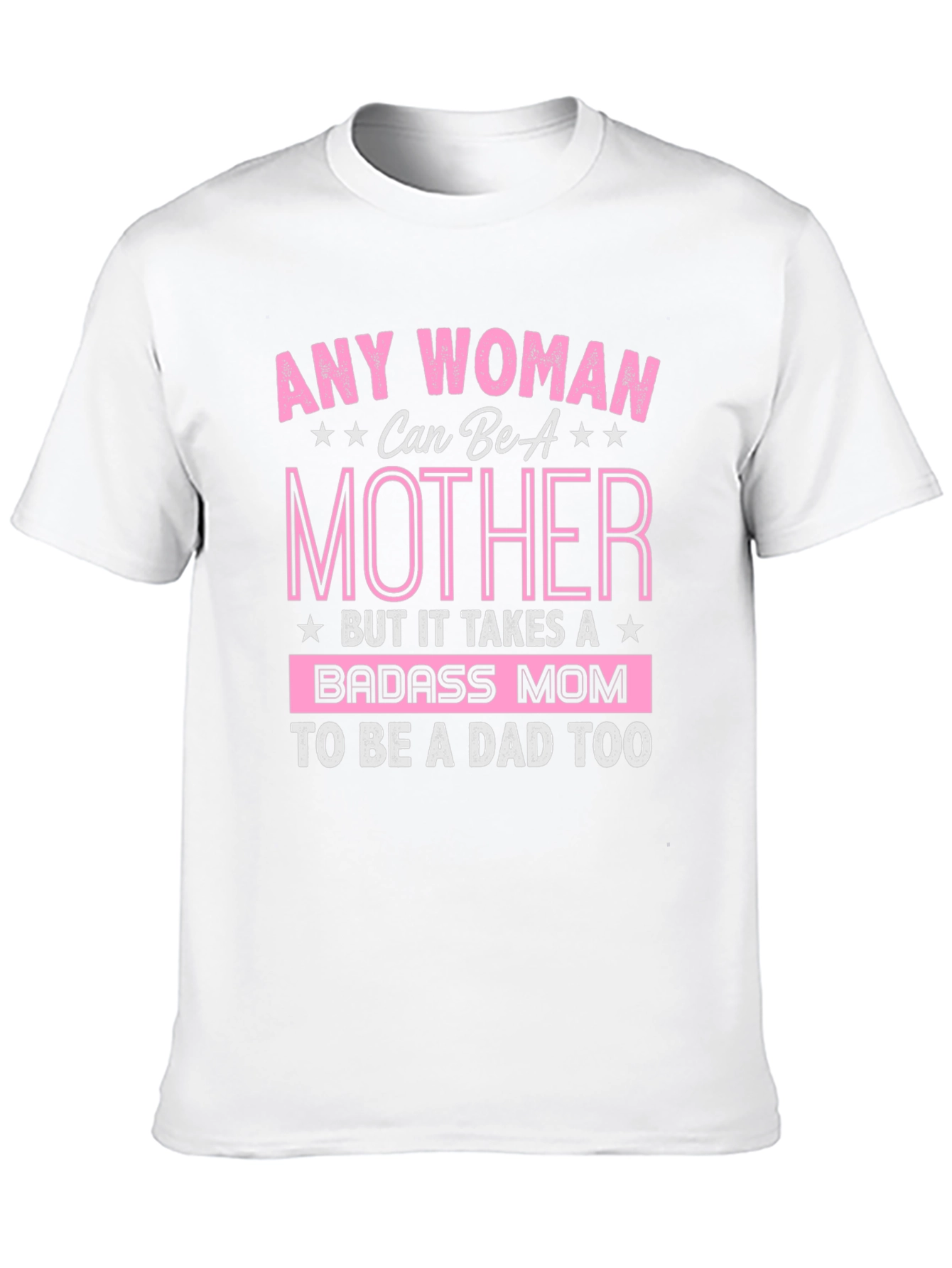 Badass Mom T-Shirt - Mothers Day Gift