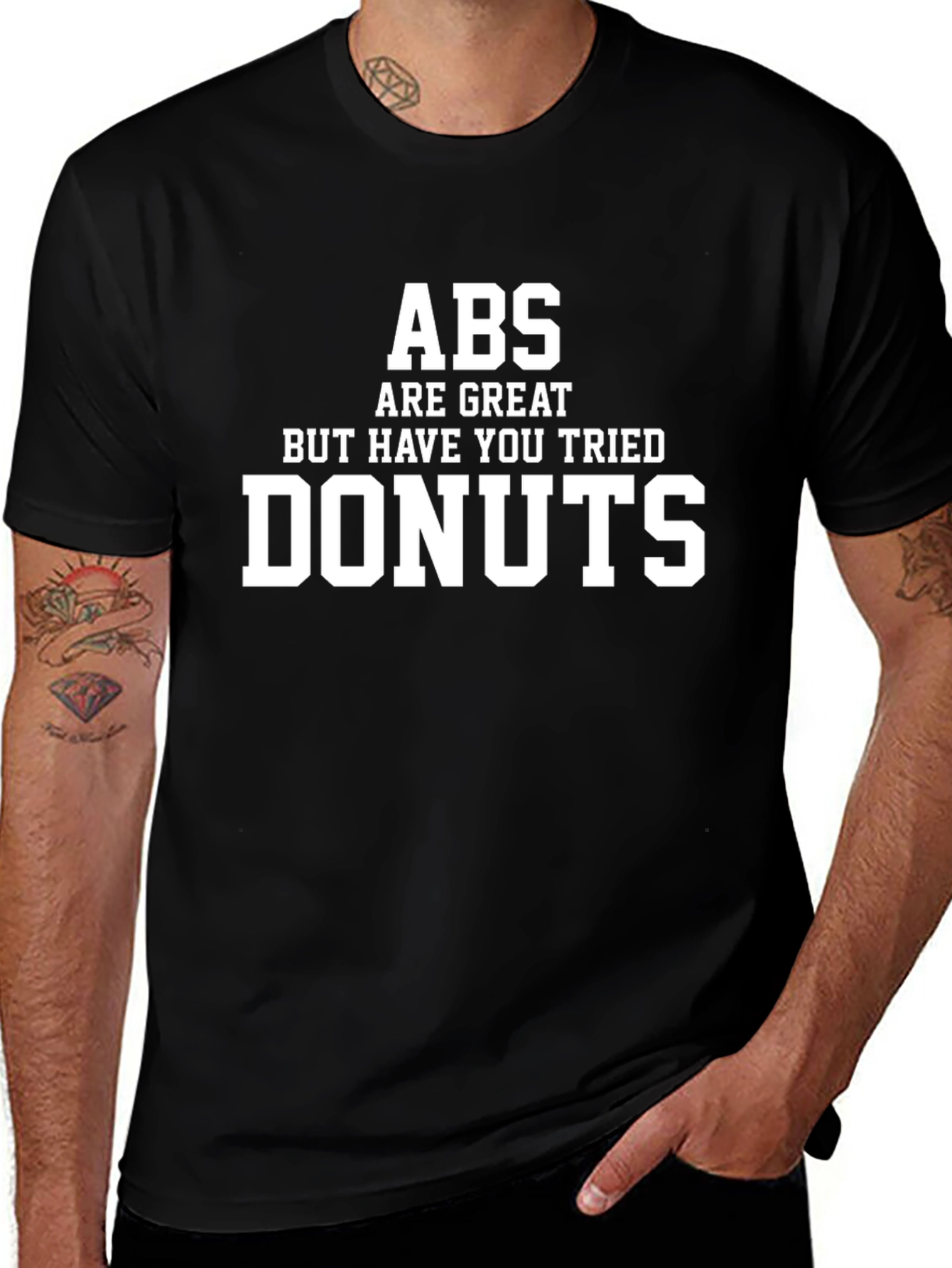 Abs Are Great But Have You Tried Donuts T-Shirt
