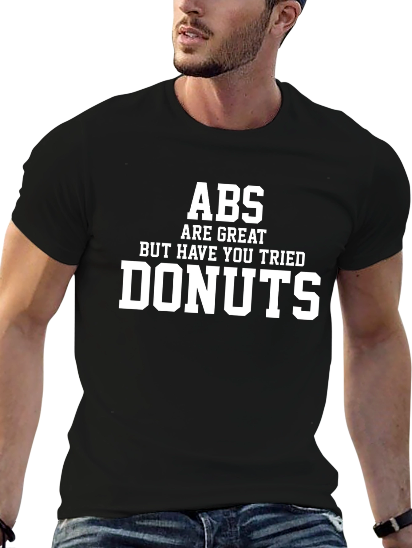 Abs Are Great But Have You Tried Donuts T-Shirt