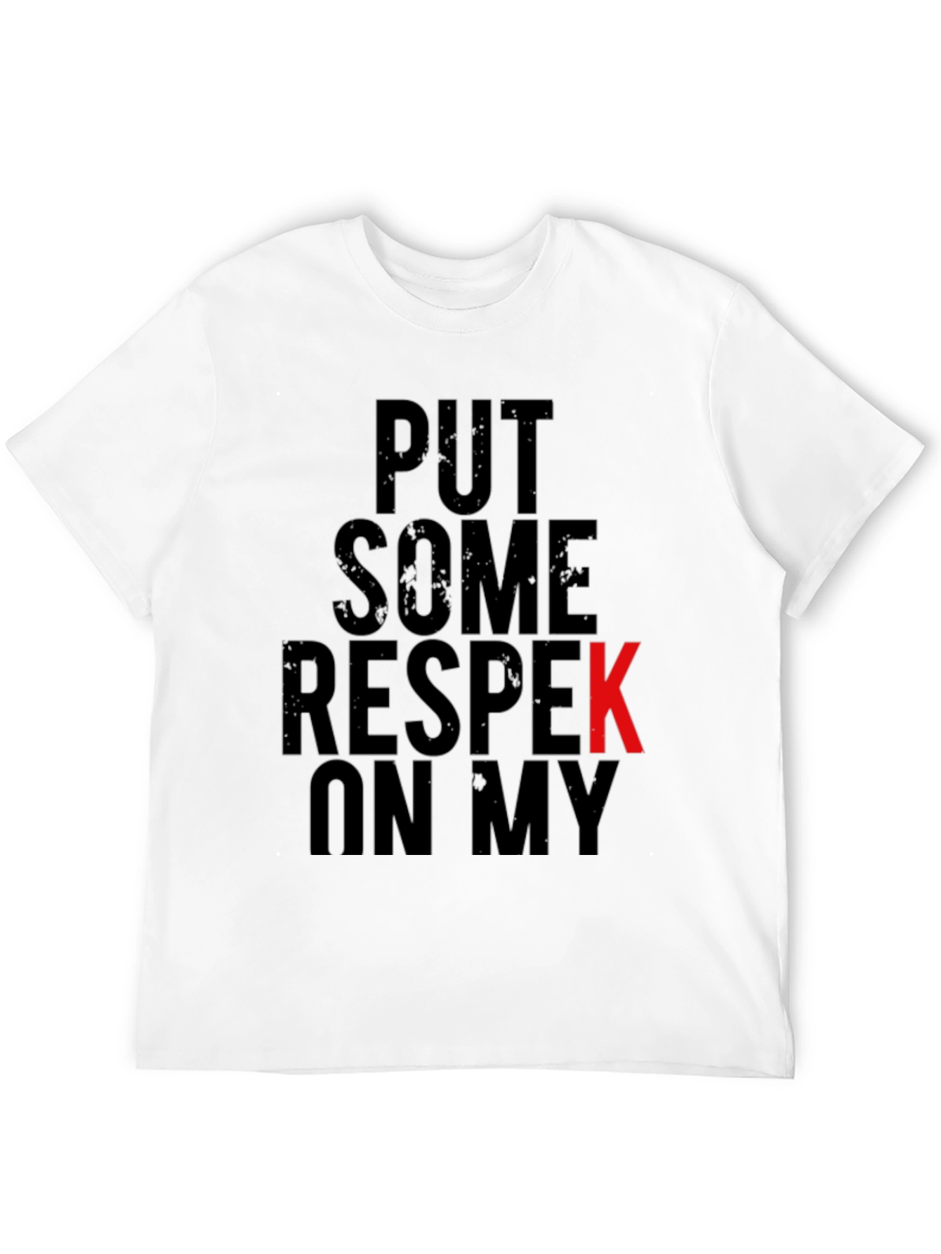Put Some Respek On My Name Graphic Tee
