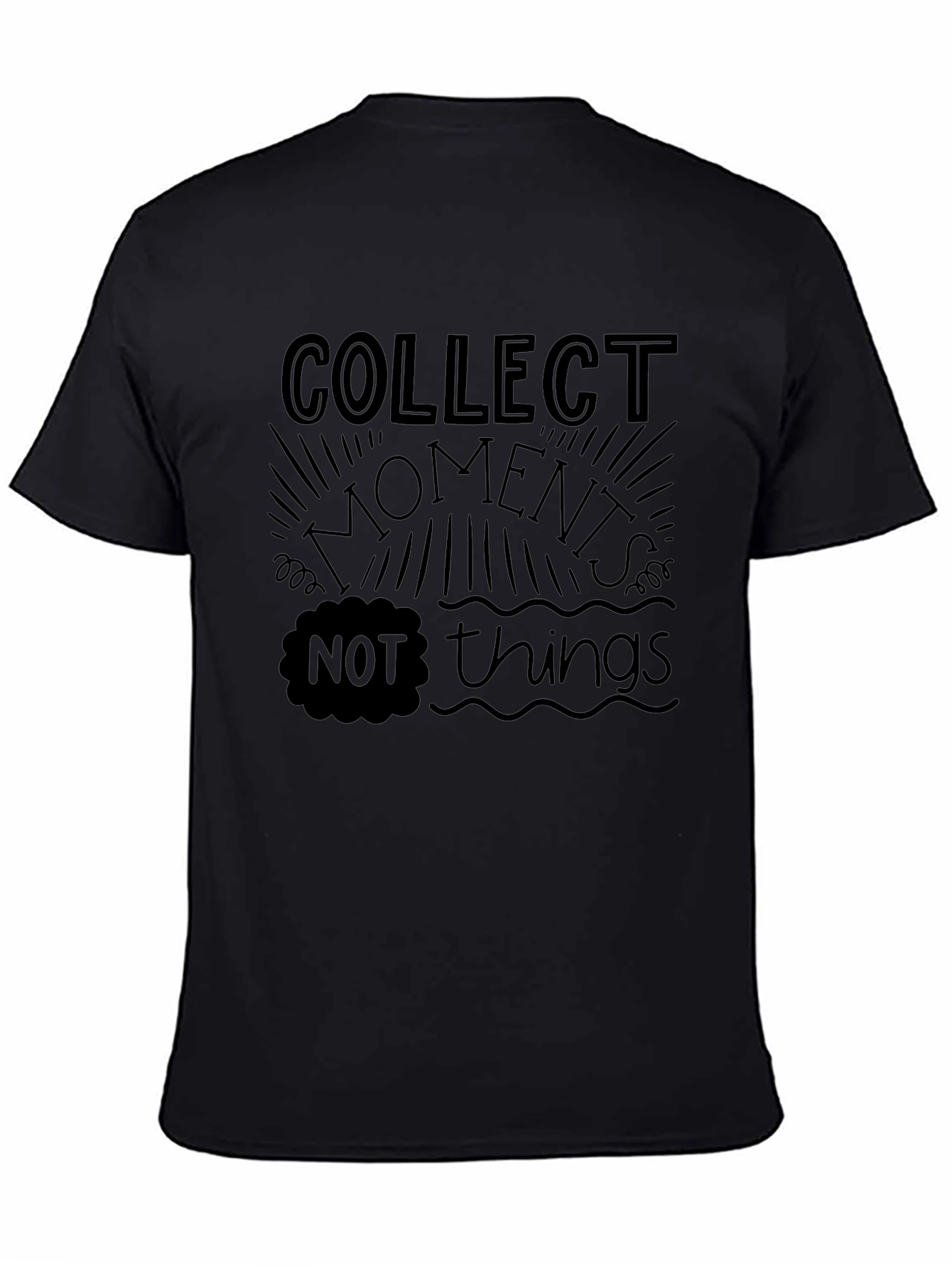 Collect Moments Not Things T-Shirt
