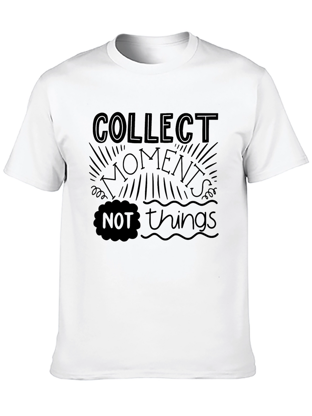 Collect Moments Not Things T-Shirt