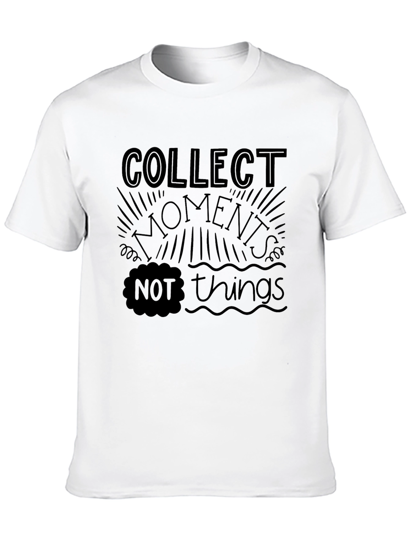 Collect Moments Not Things T-Shirt