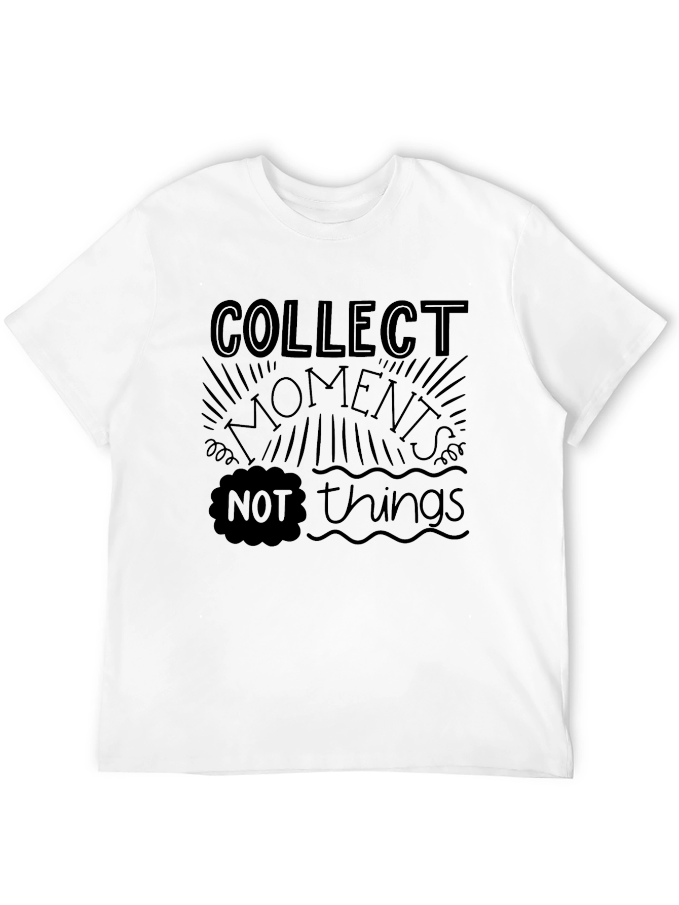 Collect Moments Not Things T-Shirt