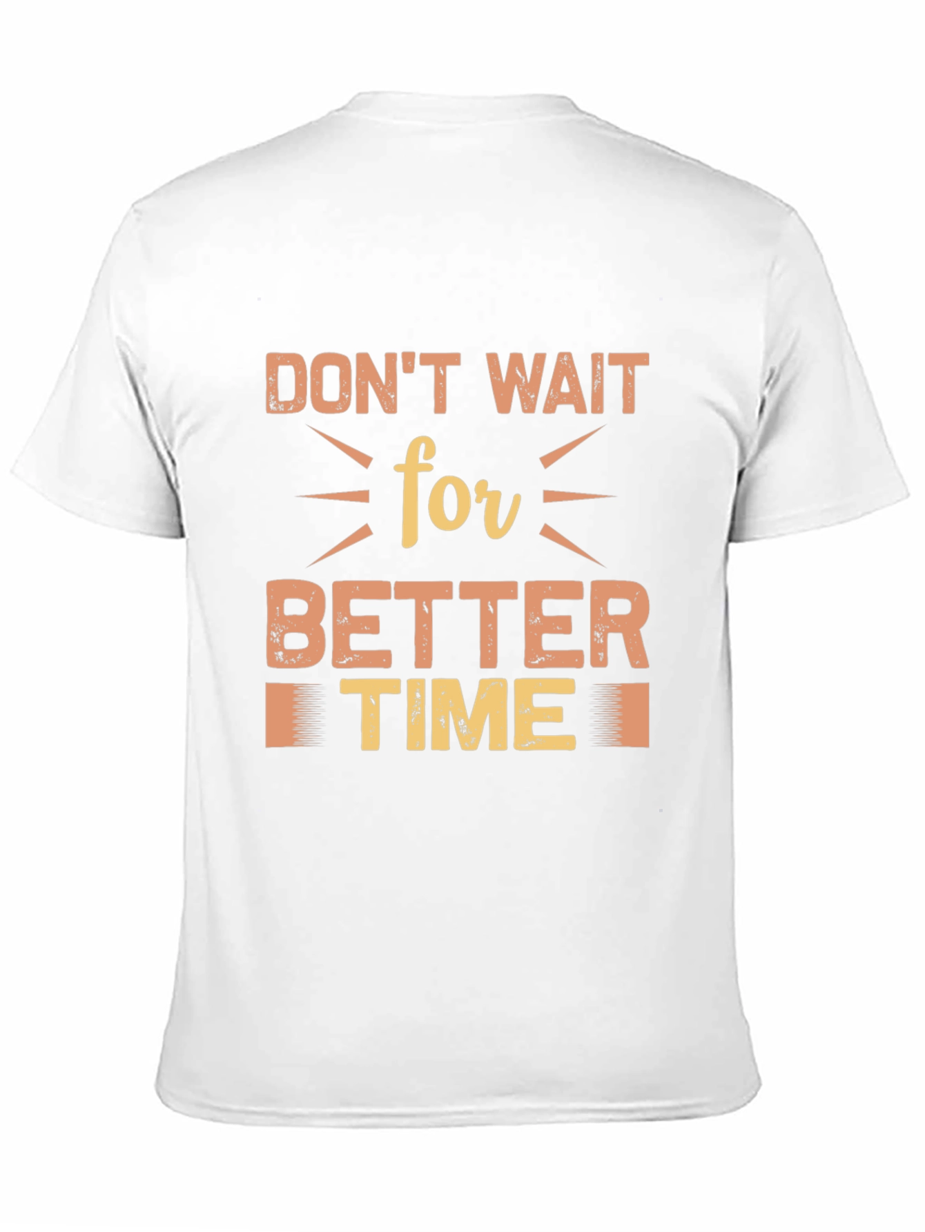 Dont Wait for Better Time Black T-Shirt