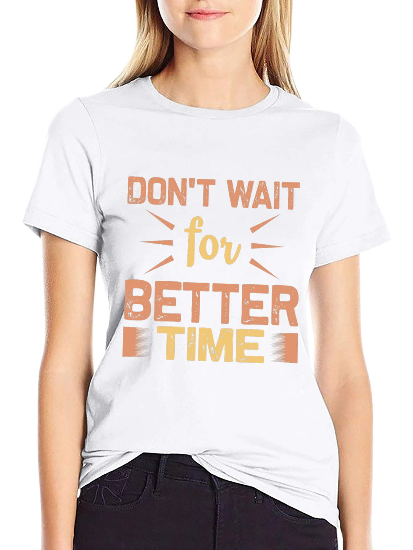 Dont Wait for Better Time Black T-Shirt