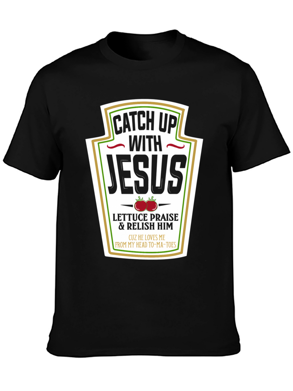 Catch Up with Jesus T-Shirt