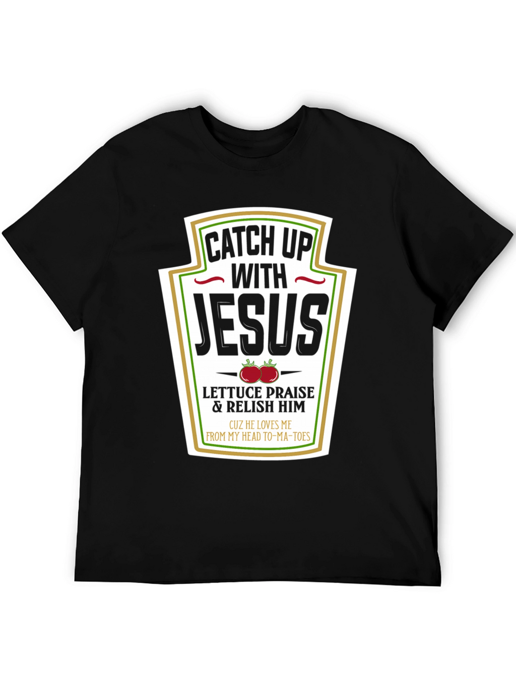 Catch Up with Jesus T-Shirt