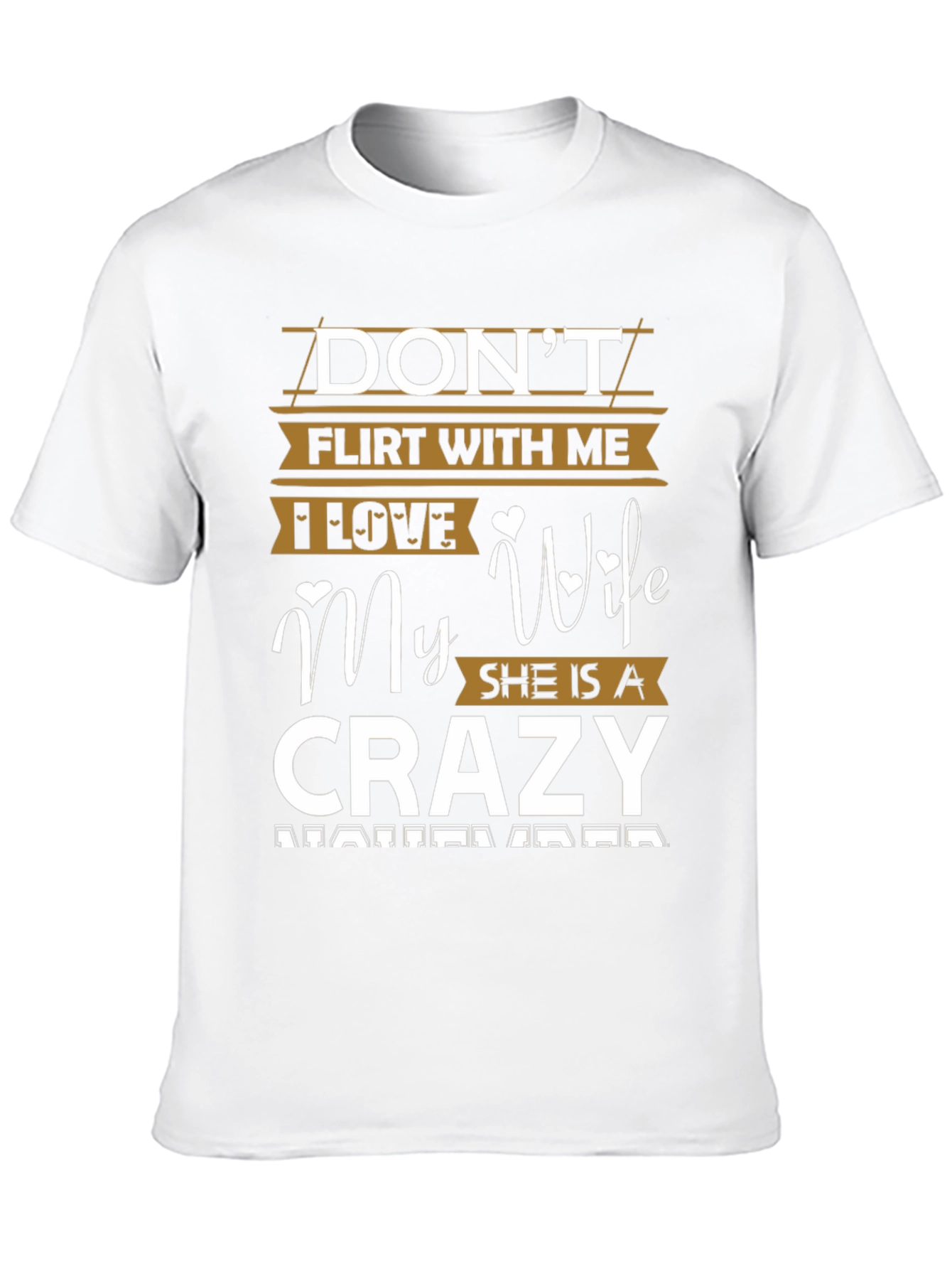 Dont Flirt with Me Crazy Wife Graphic Tee