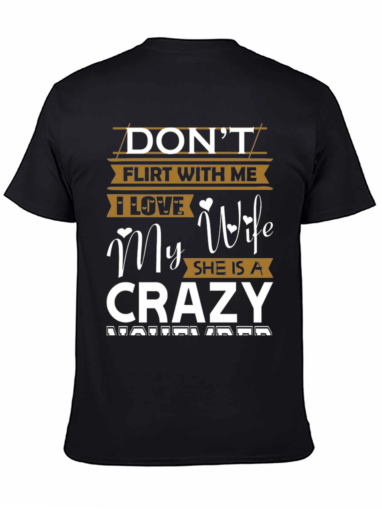 Dont Flirt with Me Crazy Wife Graphic Tee