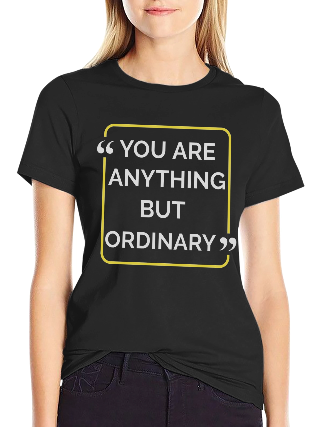 You Are Anything But Ordinary Black T-Shirt