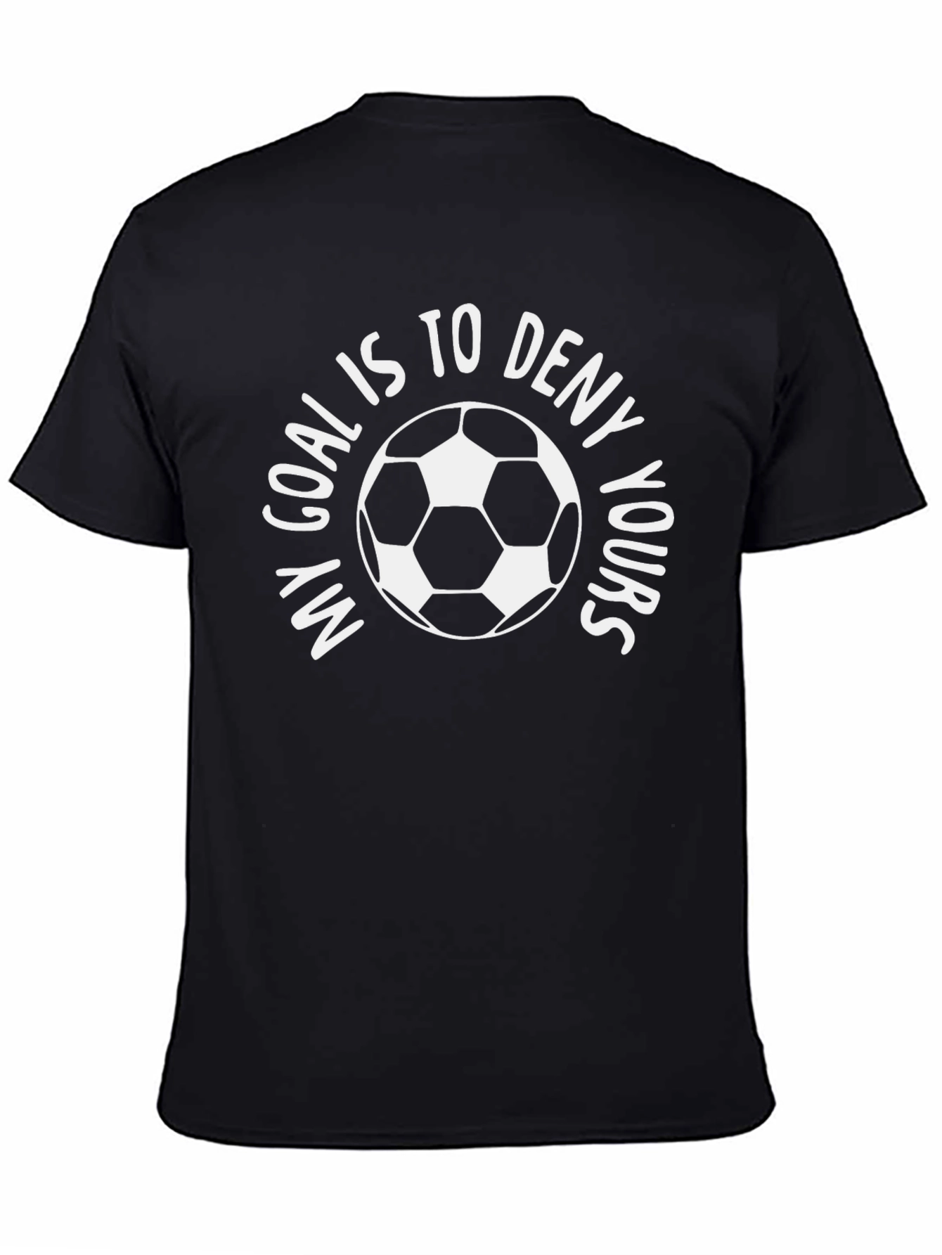 My Goal is to Deny Yours Graphic Tee