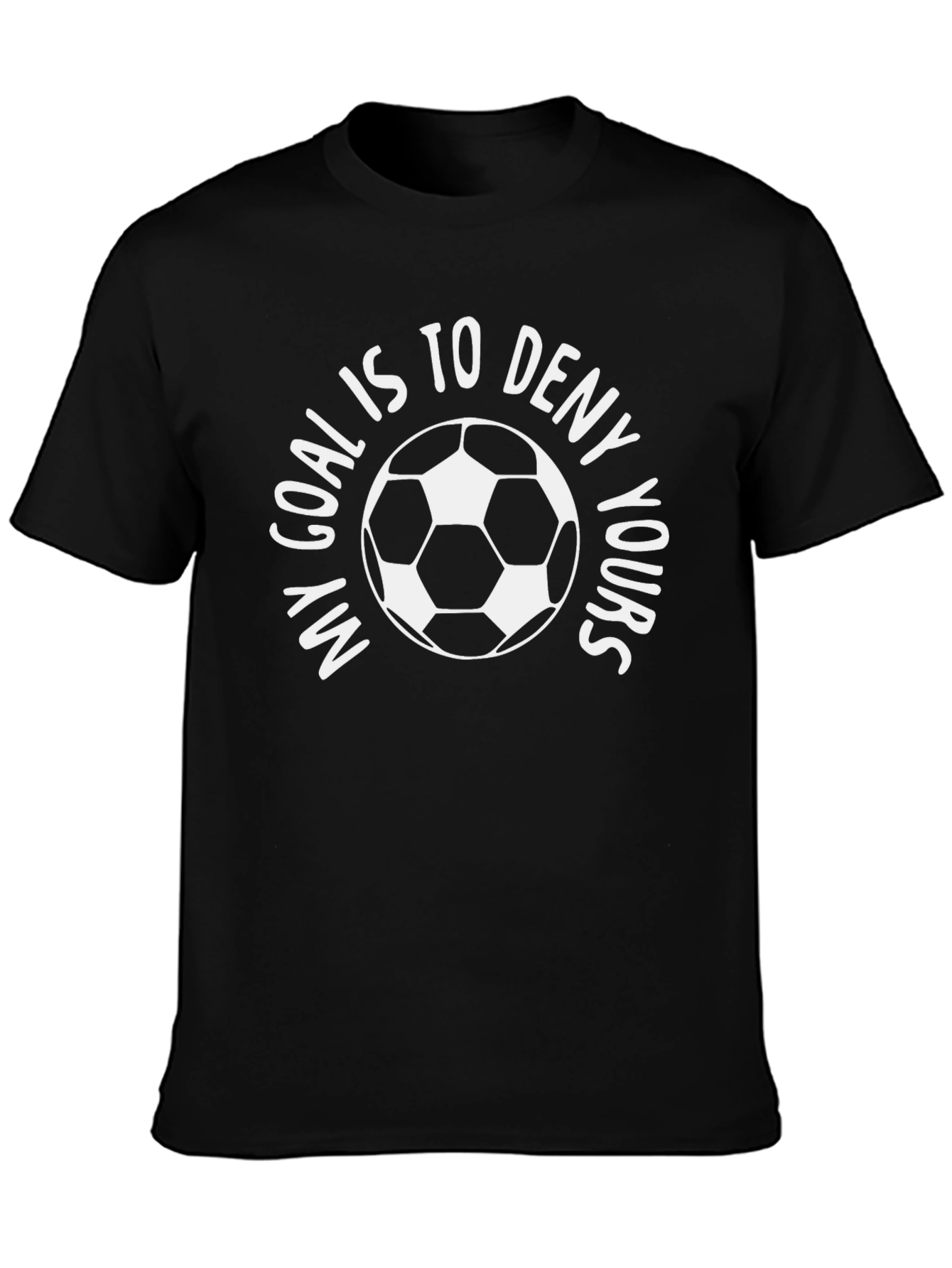 My Goal is to Deny Yours Graphic Tee
