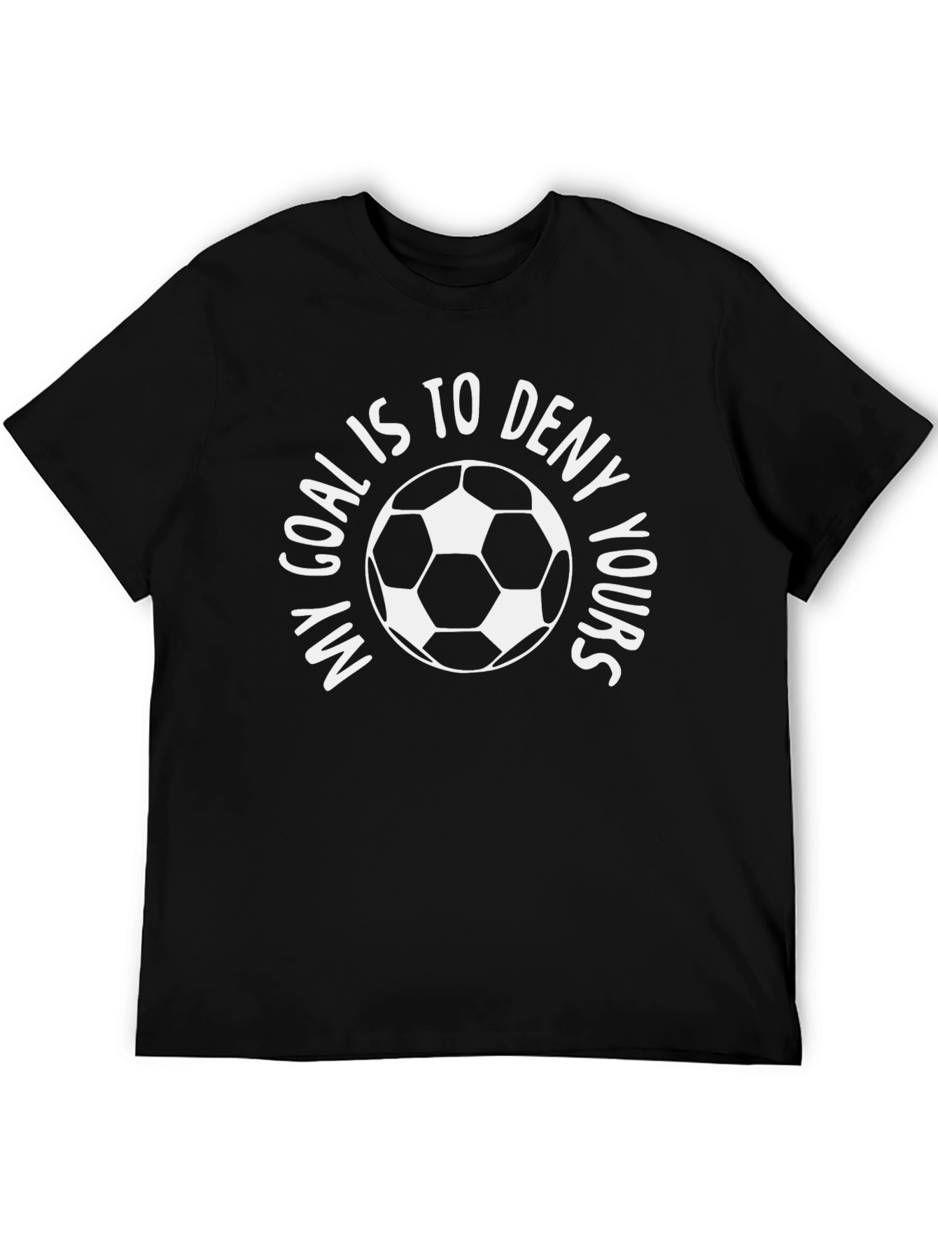 My Goal is to Deny Yours Graphic Tee