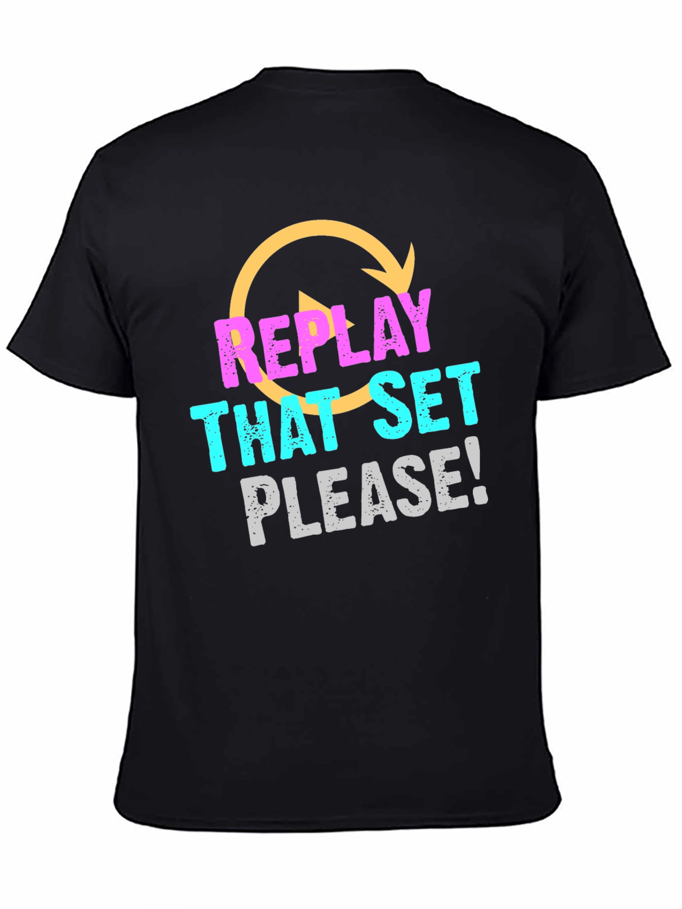 Replay That Set Please! Graphic Tee