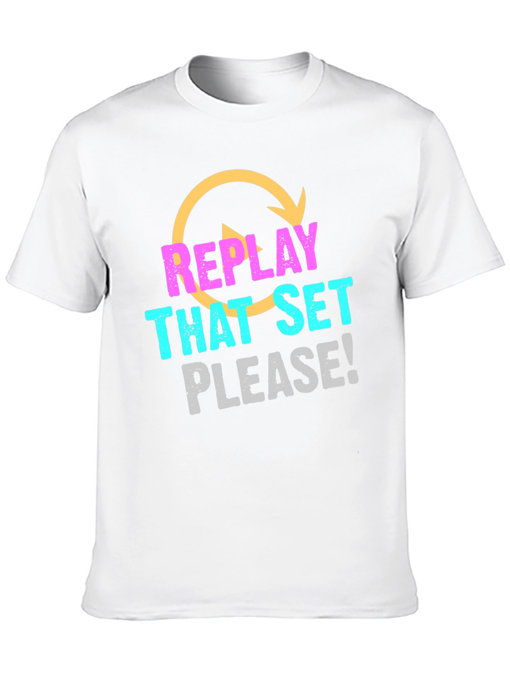 Replay That Set Please! Graphic Tee