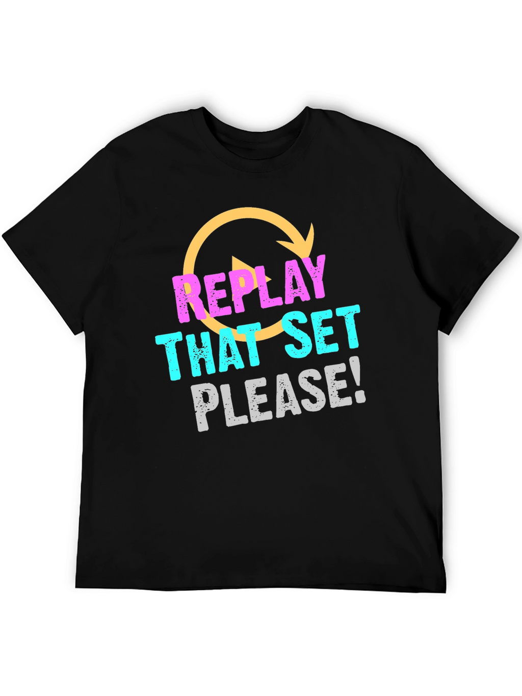 Replay That Set Please! Graphic Tee