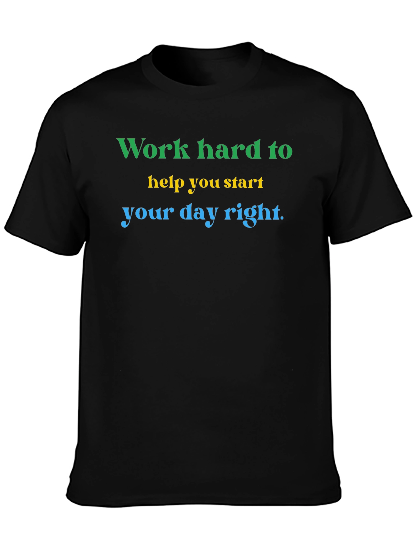 Motivational Graphic Tee: Work Hard Start Right